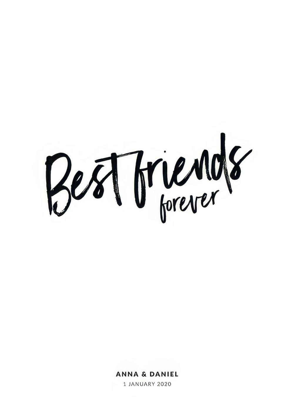 Mustavalkoinen Best Friends Forever -juliste, jossa on kaksi nimeä ja päivämäärä.