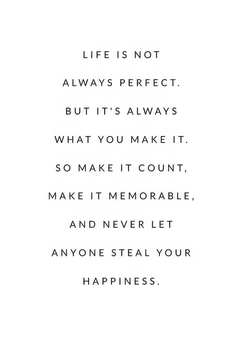 Minimalistisches Zitat-Poster mit schwarzem Text auf weißem Hintergrund: LIFE IS NOT ALWAYS PERFECT. BUT ITS ALWAYS WHAT YOU MAK
