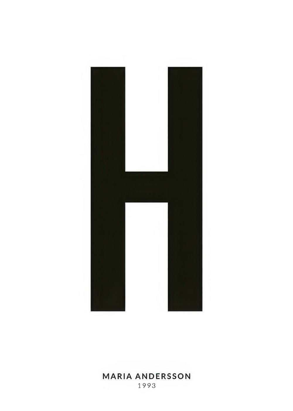 Personalised text poster featuring a bold black letter H on a white background, with smaller customisable text below.