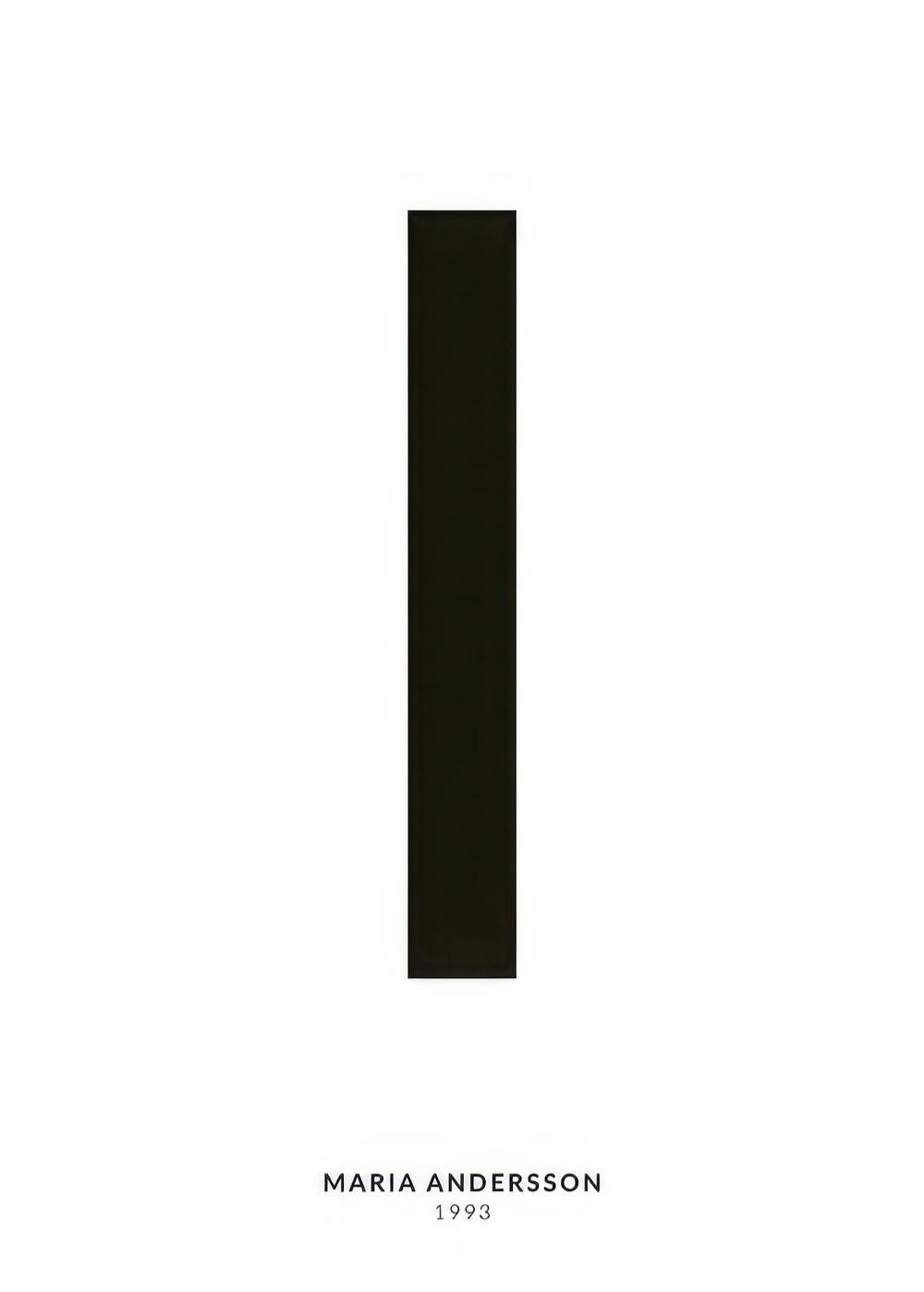 Personalisiertes Poster: Schwarzer Buchstabe I auf weißem Hintergrund, minimalistischer Typografie-Stil, Maria Andersson 1993 Te