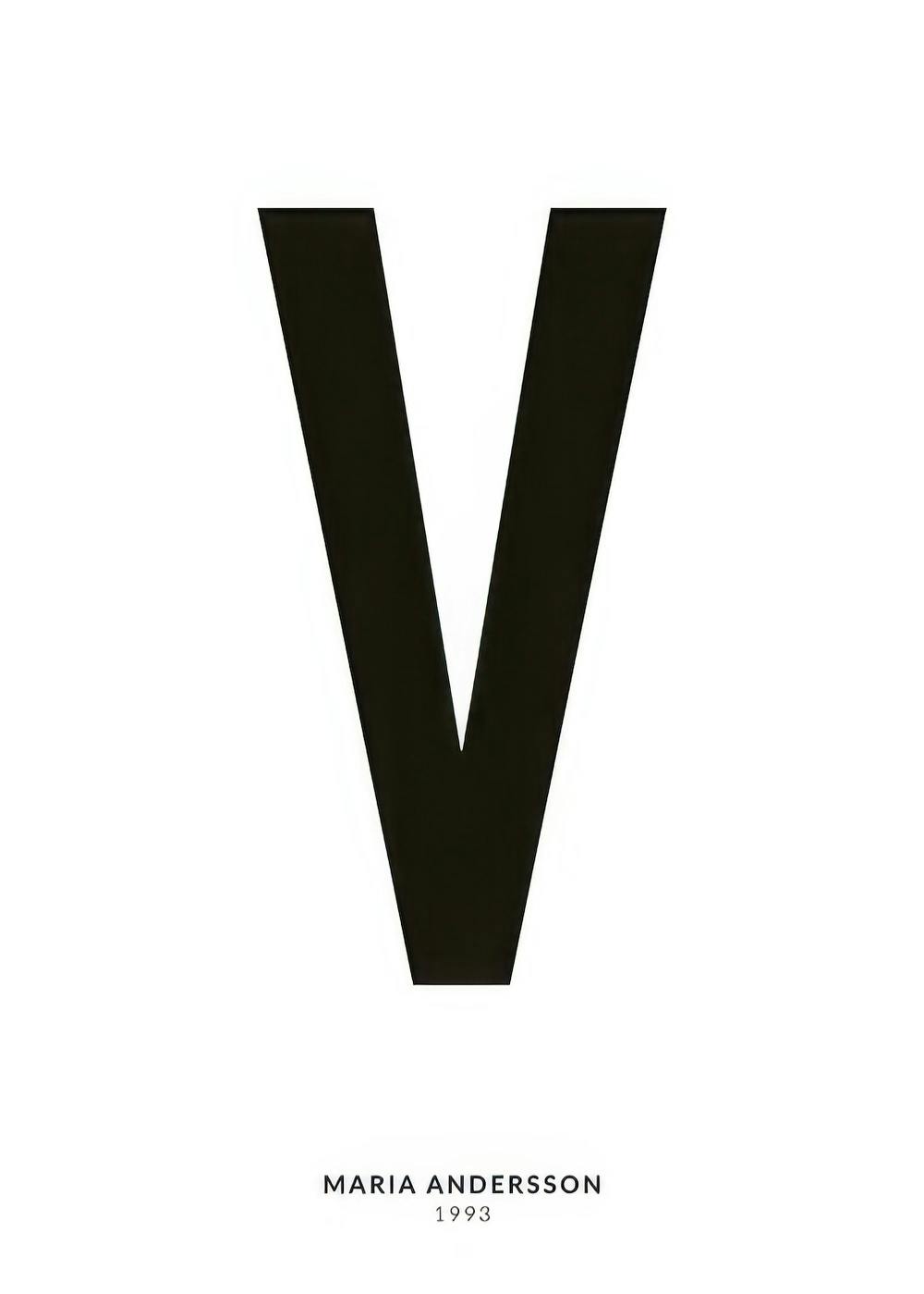 Mustavalkoinen V-kirjain juliste valkoisella pohjalla, musta iso V-kirjain keskellä. Moderni henkilökohtainen juliste.