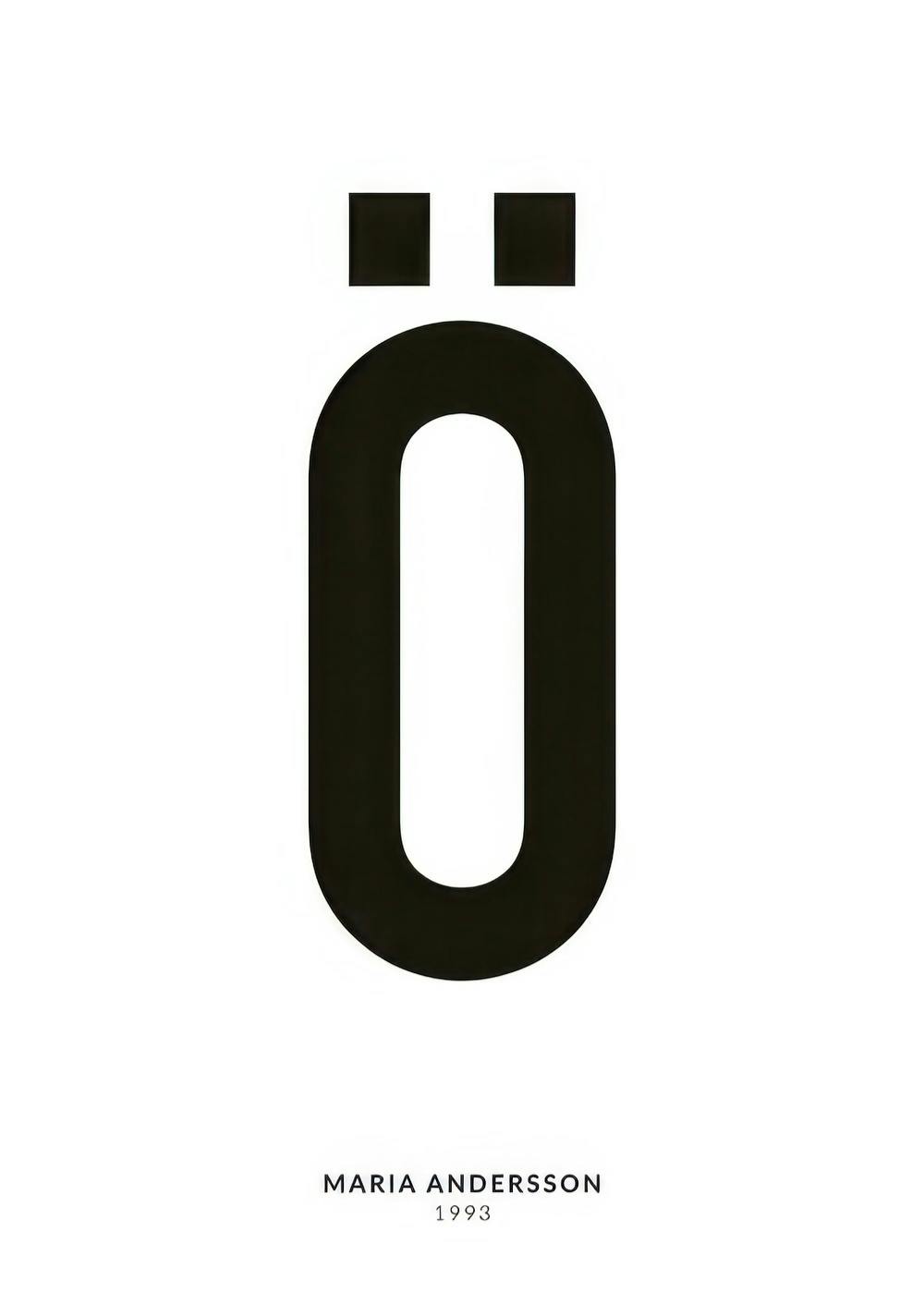Monochromatic personal poster featuring a large black letter O with umlaut on a white background, with smaller black text undern