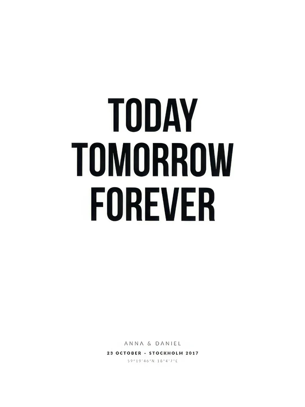 Personalised Today Tomorrow Forever poster with bold black text on white, featuring a custom date and names for a special couple