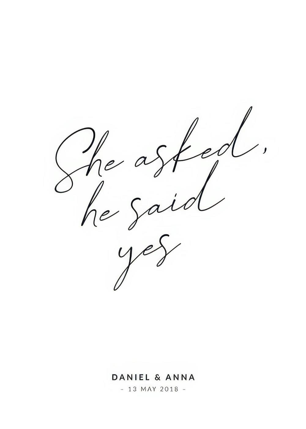 Personal poster with She asked, he said yes in elegant black script on a white background, perfect for a wedding gift.