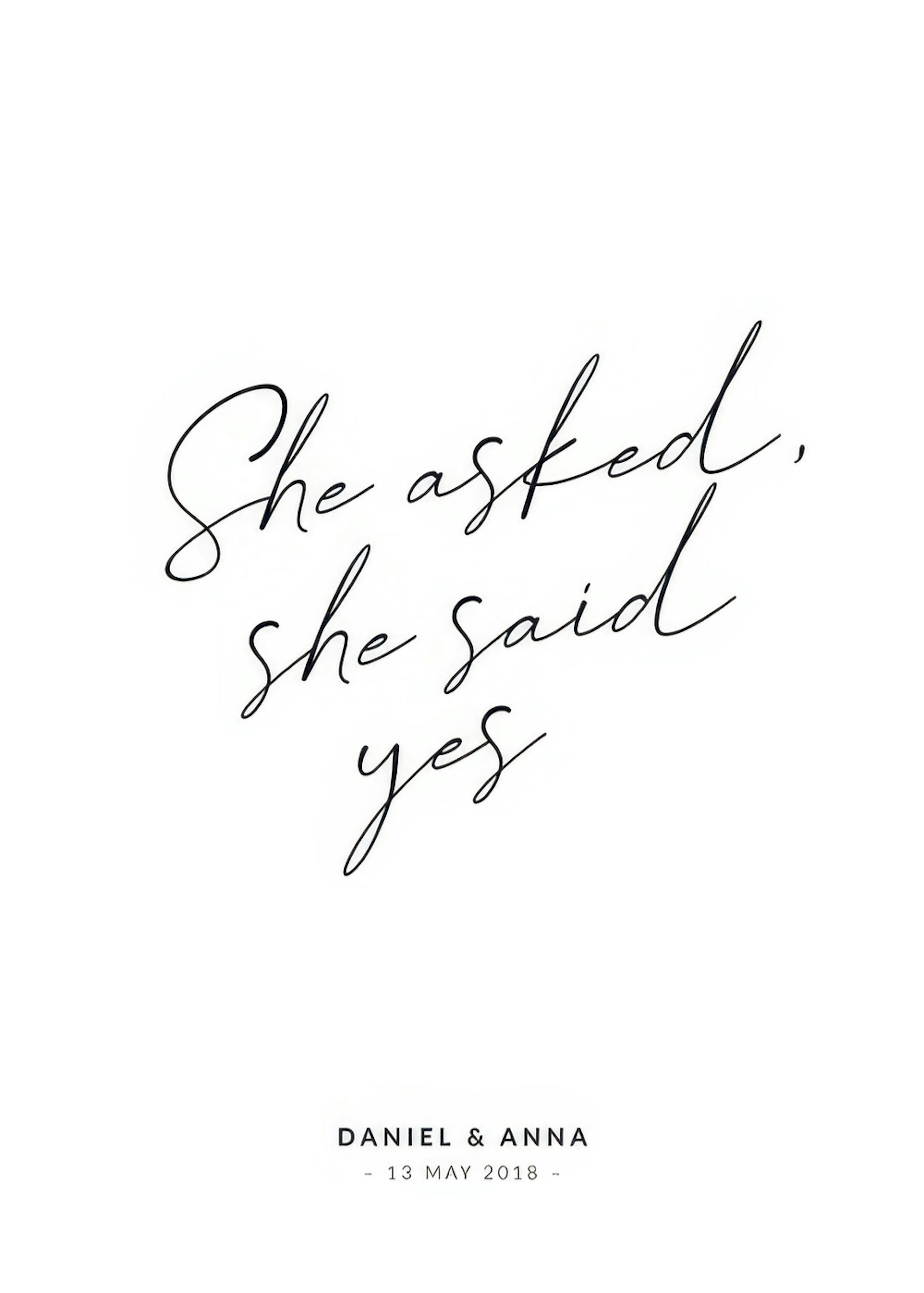 She Asked, She Said Yes Personal Juliste 0