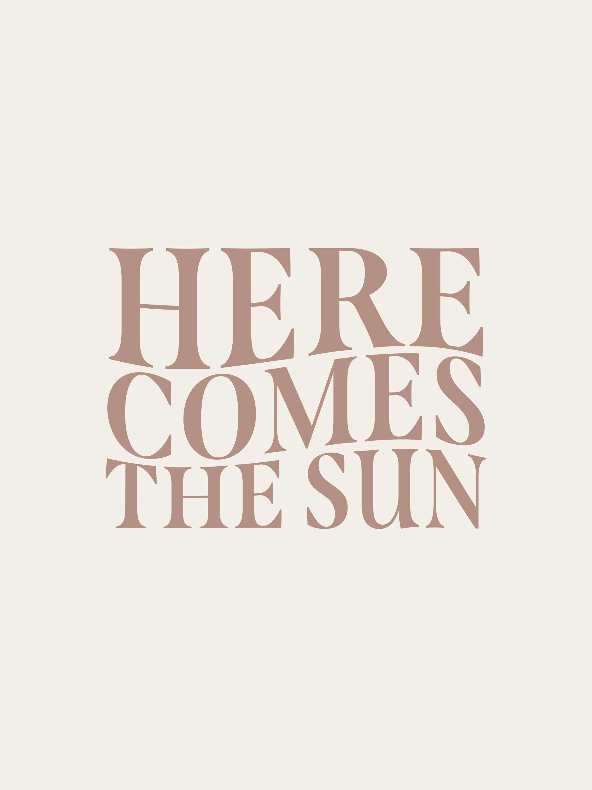 Typografisk plakat med Here Comes The Sun i brun tekst på beige bakgrunn, inspirert av The Beatles.