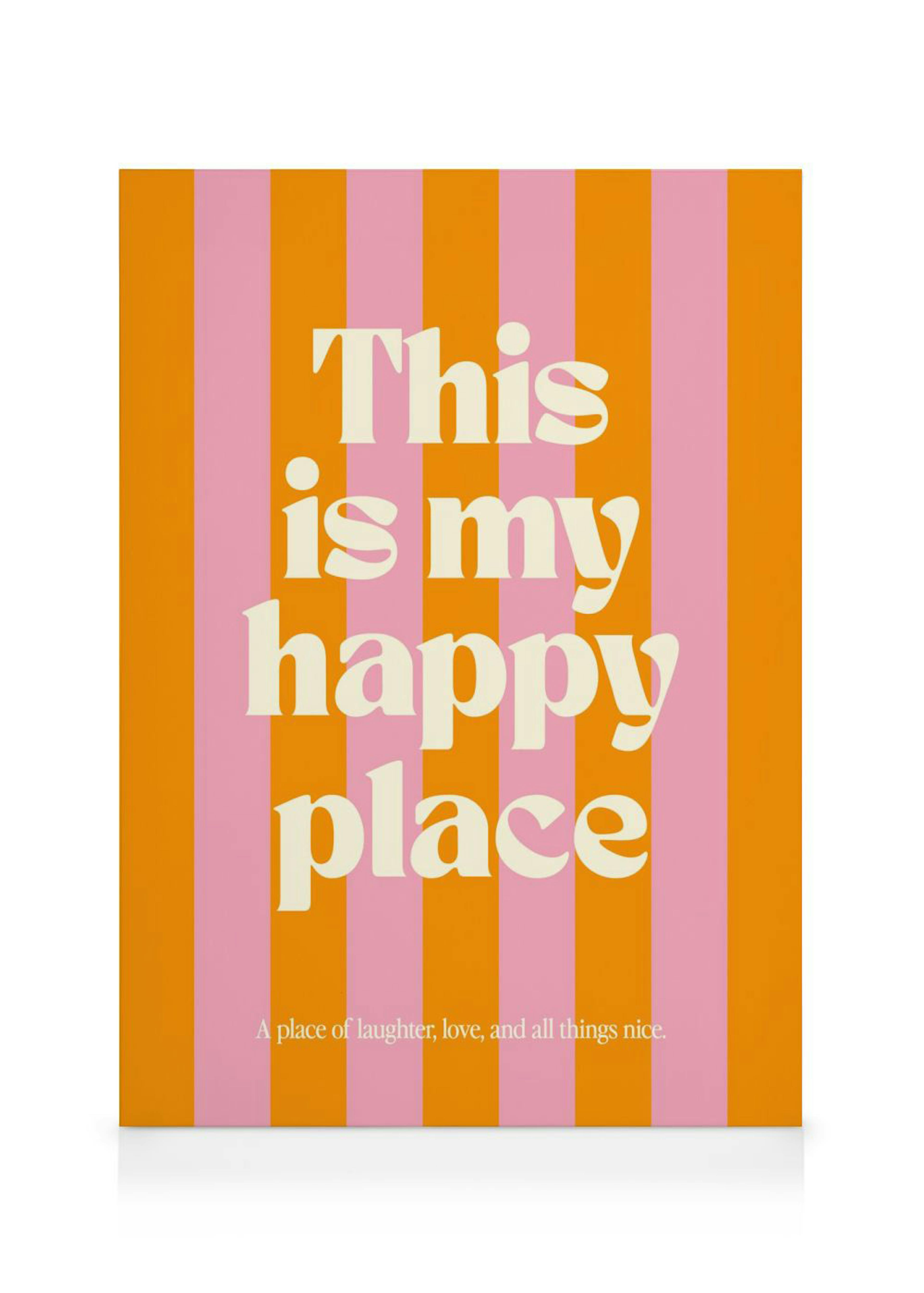 This is my happy place typographic art with bold white text on pink and orange stripes.