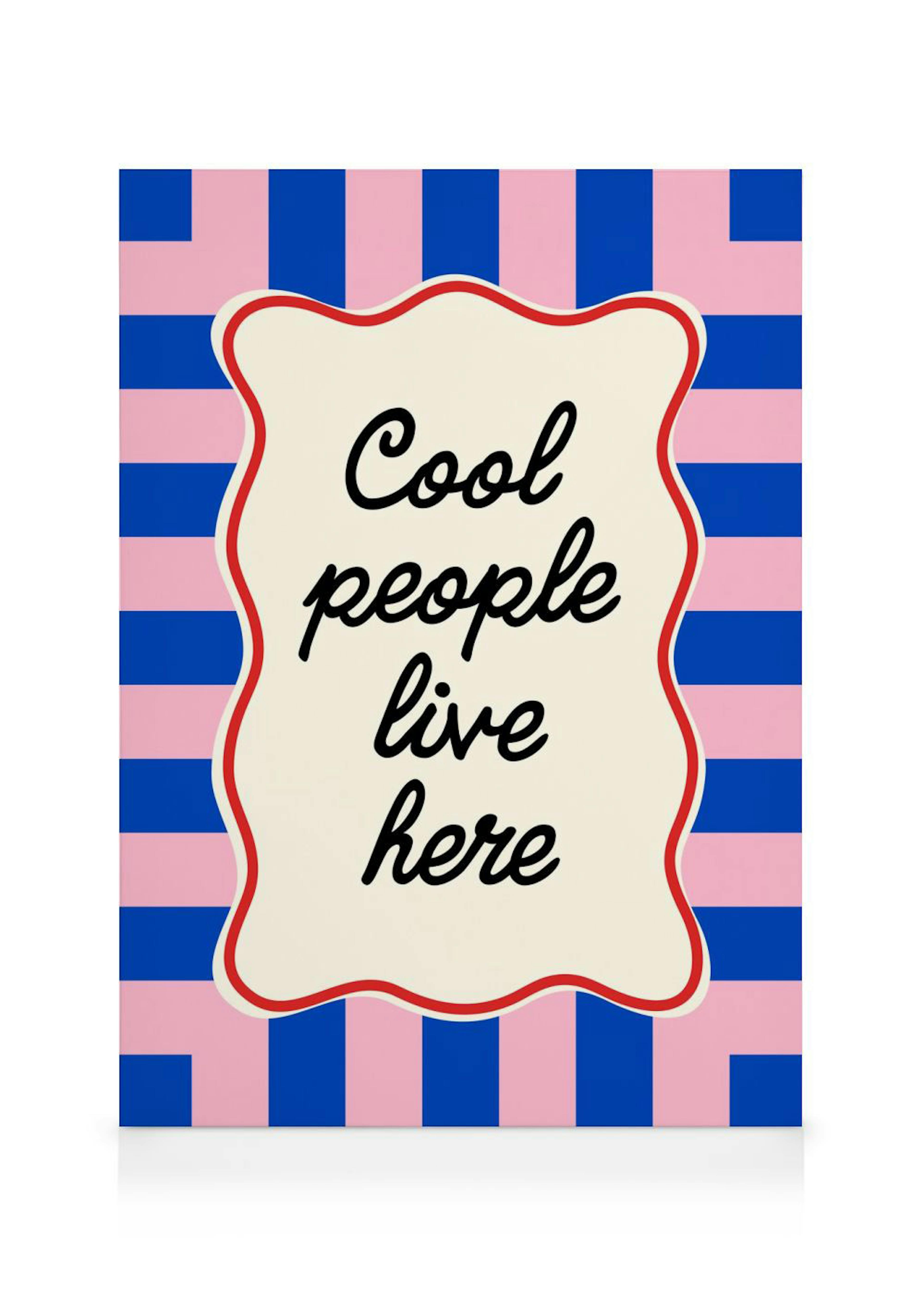 A canvas print with a blue and pink striped background featuring a white wavy-edged frame with the text Cool people live here in
