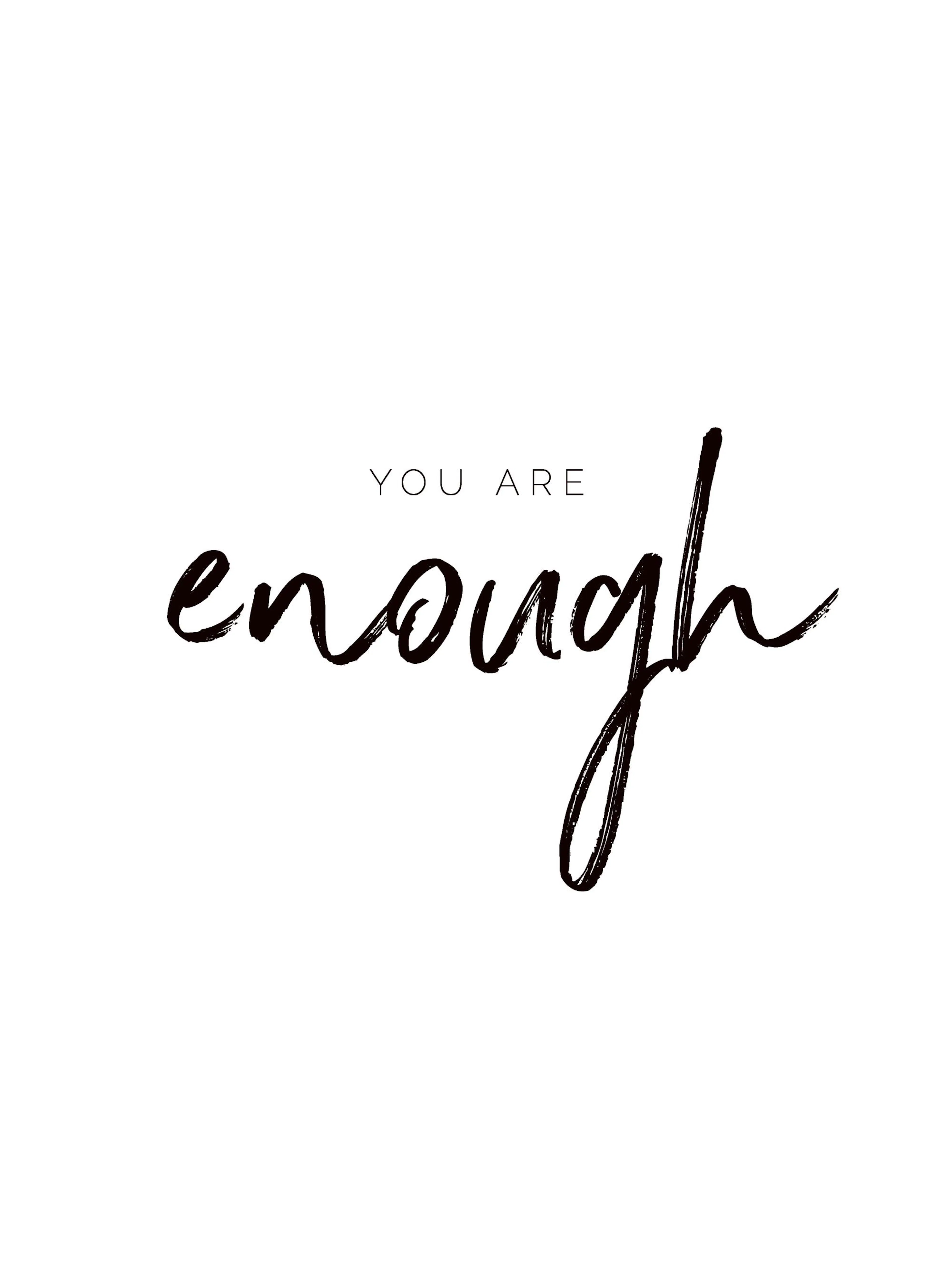Αφίσα με μαύρη φράση You are enough σε λευκό φόντο, με δύο γραμματοσειρές.