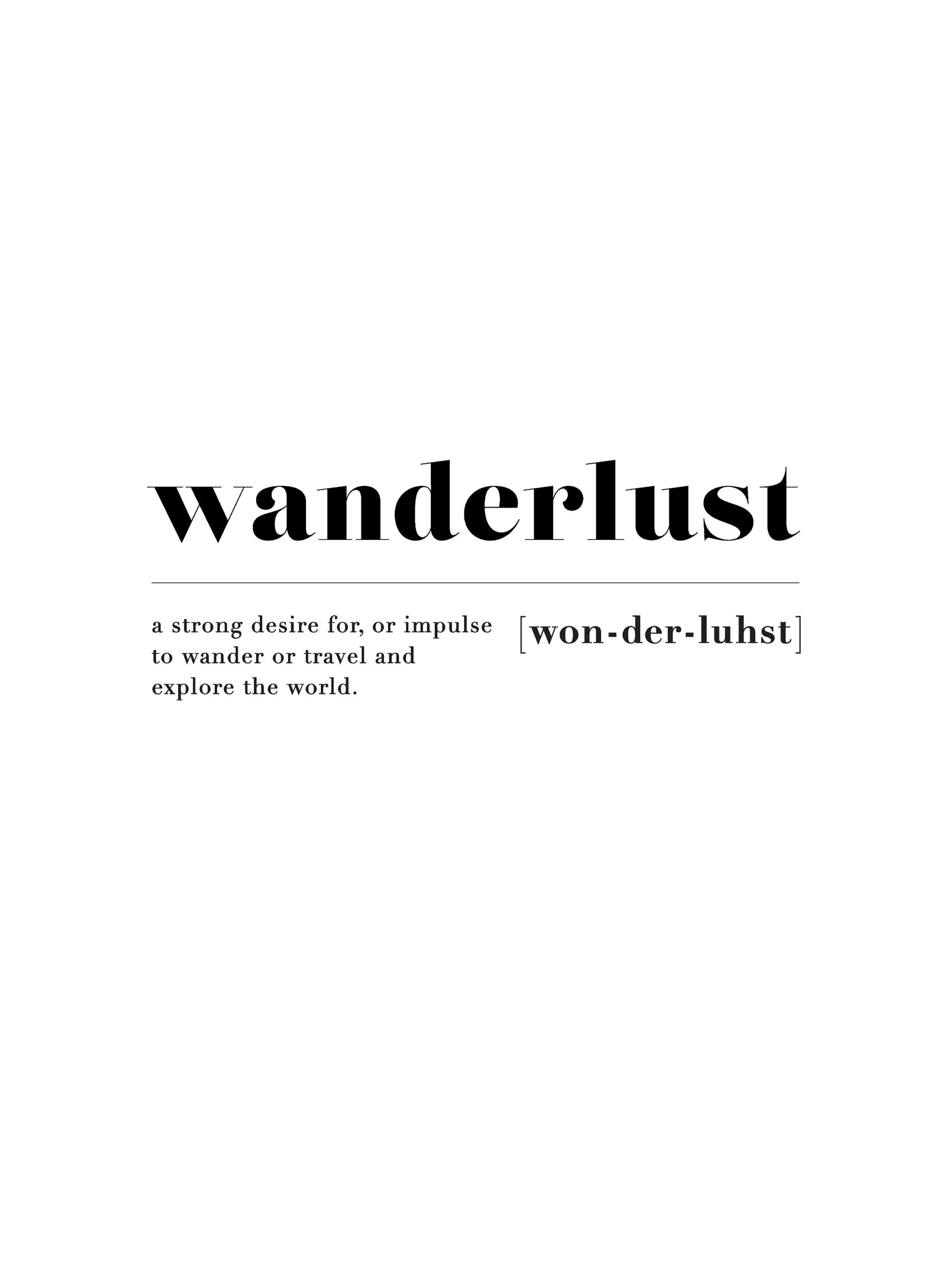 Black and white Wanderlust definition print, featuring the word Wanderlust in bold with its pronunciation and meaning below.