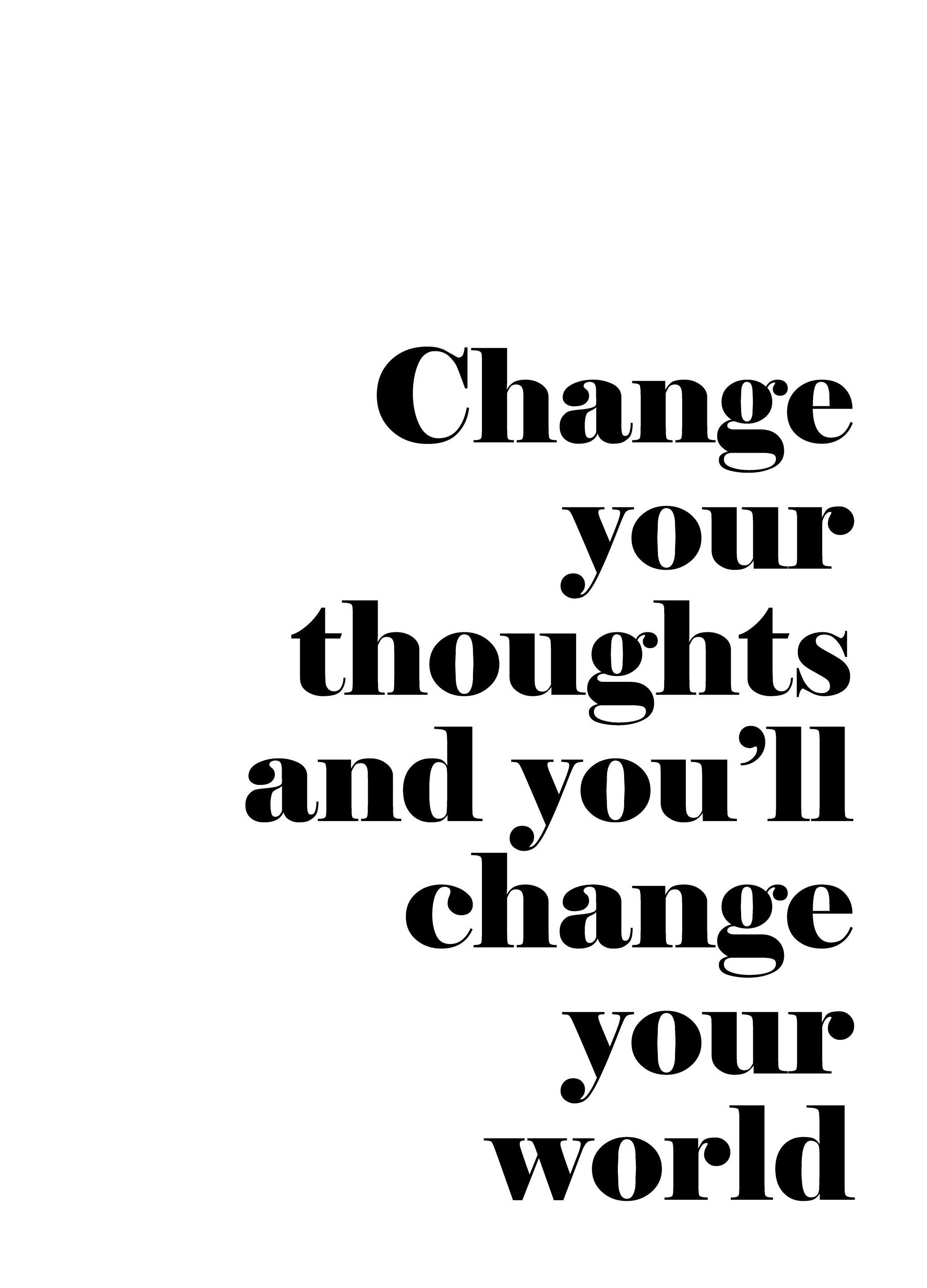 Change Your Thoughts, Prints (30x40 cm)