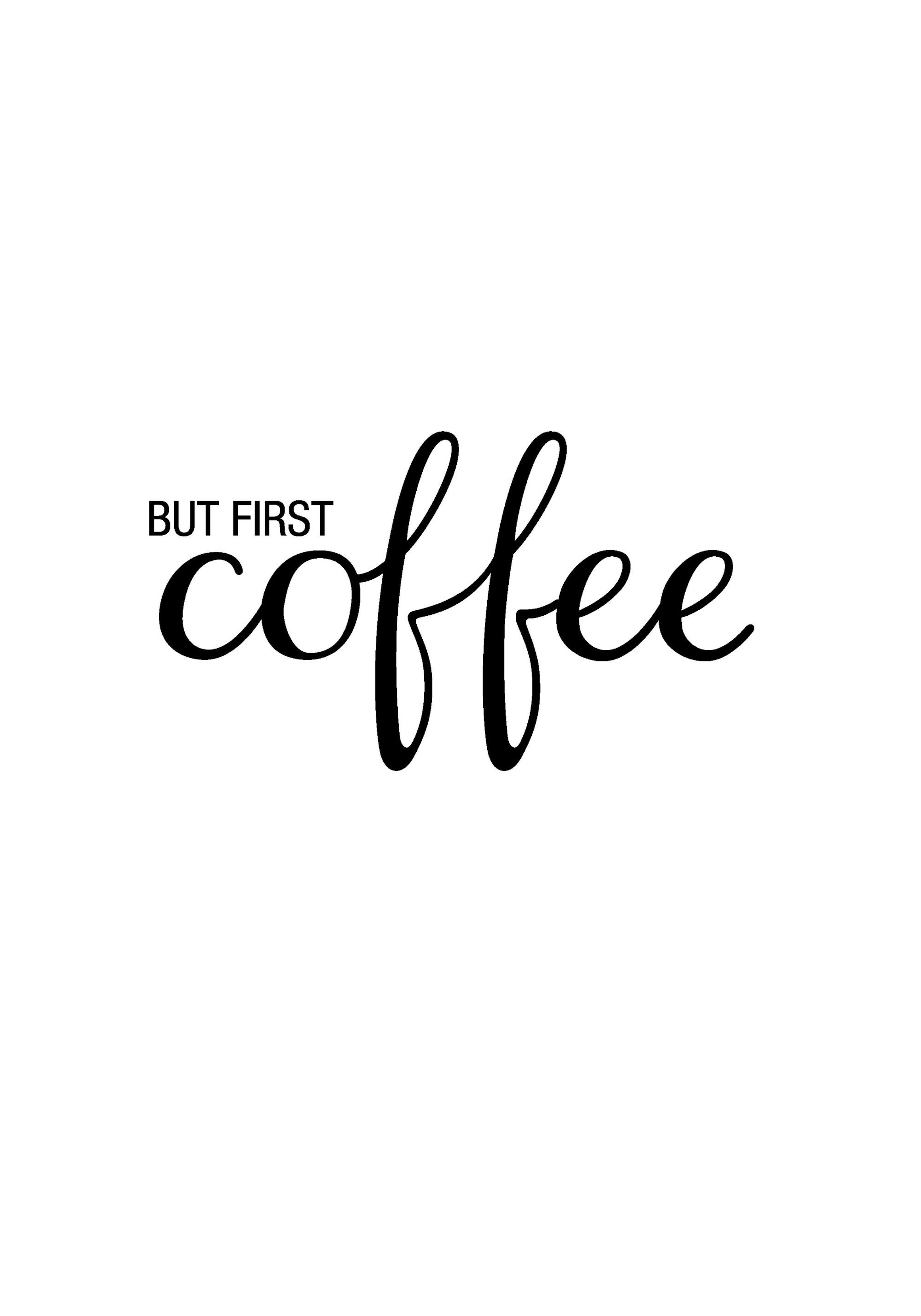 Plakát s textem BUT FIRST coffee s výrazným kaligrafickým písmem slova coffee.