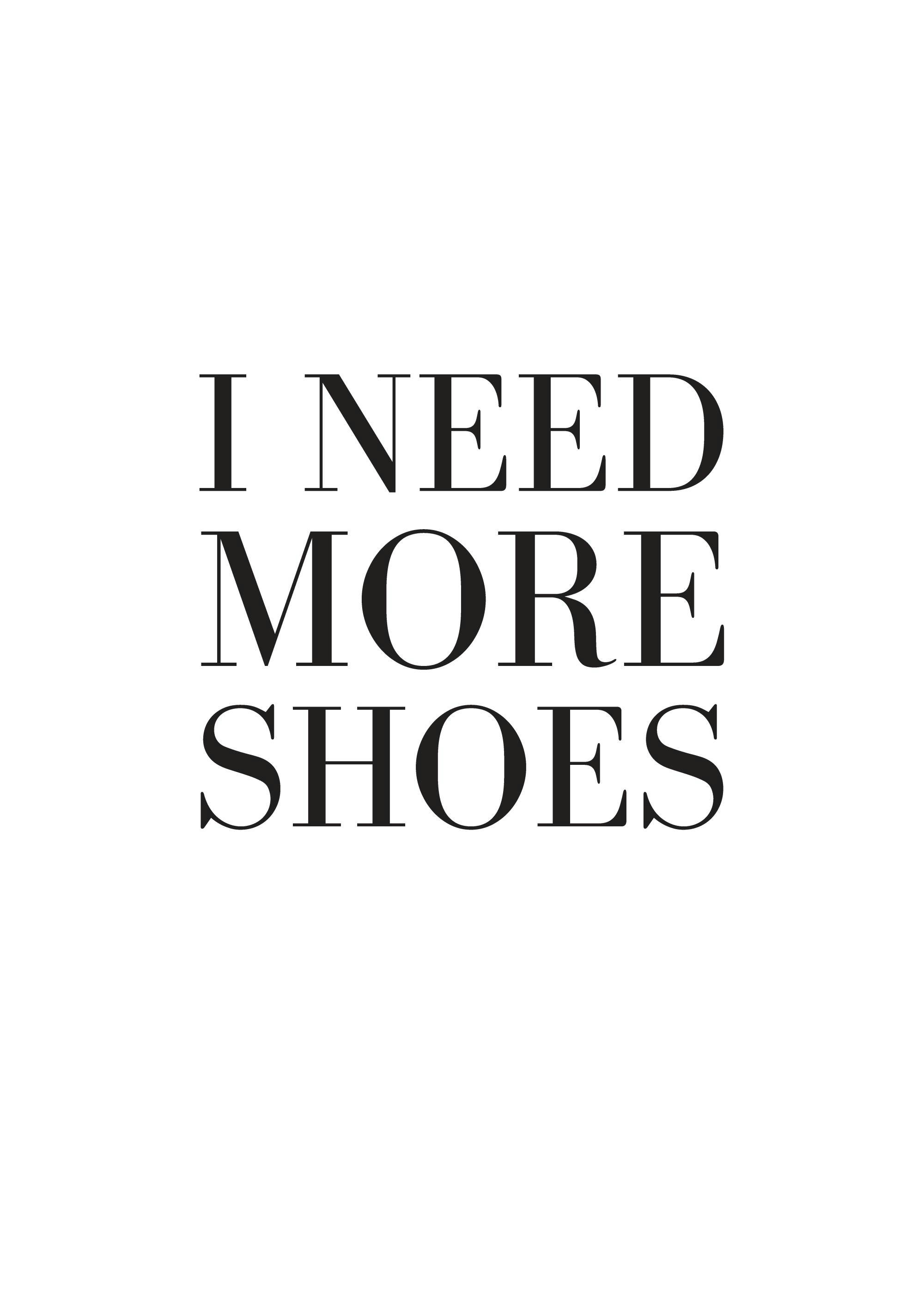 Poster bianco con testo nero I NEED MORE SHOES, in stile minimalista.