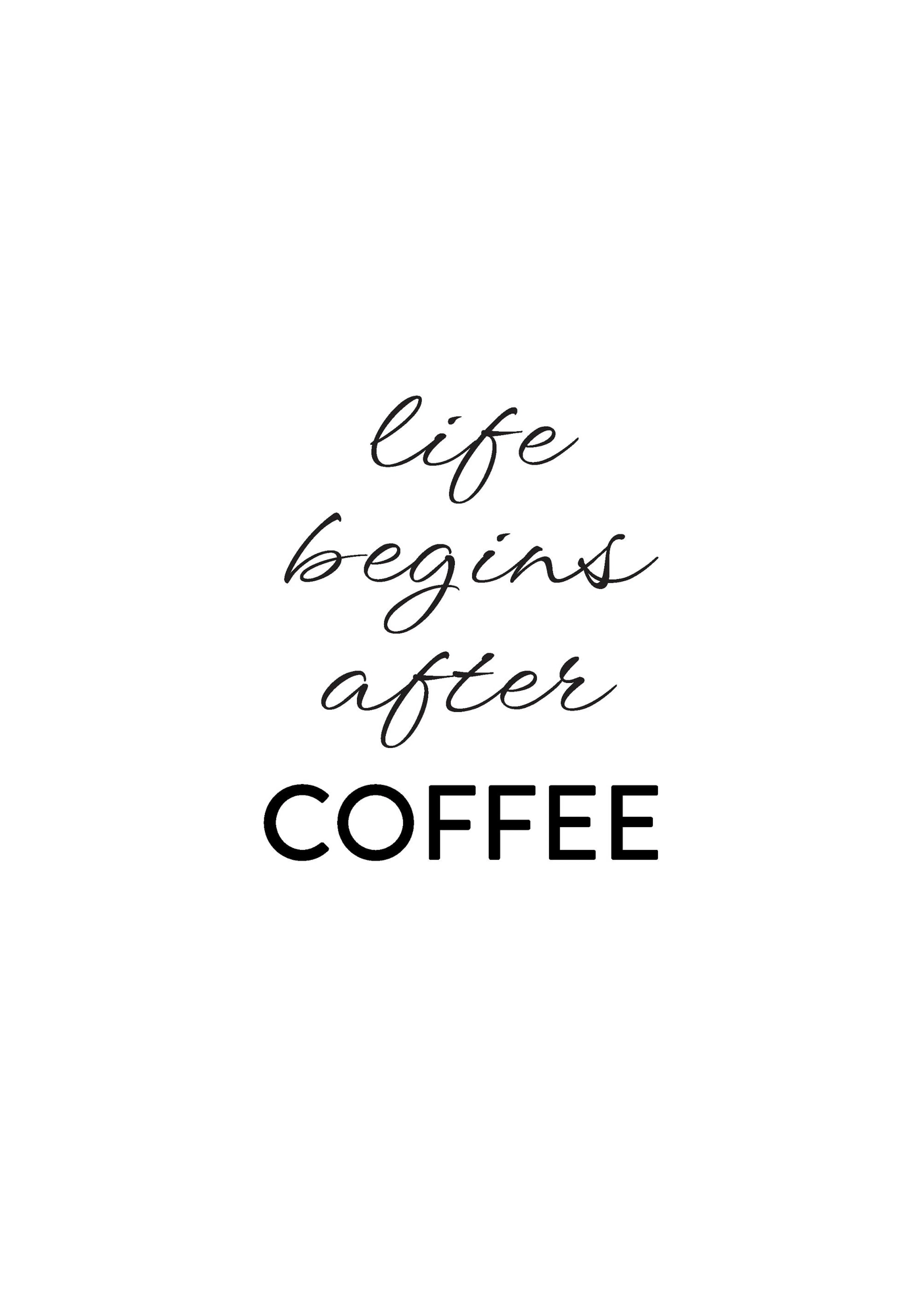 Poster con scritta life begins after COFFEE in bianco e nero, tipografia moderna, decorazione per cucina.