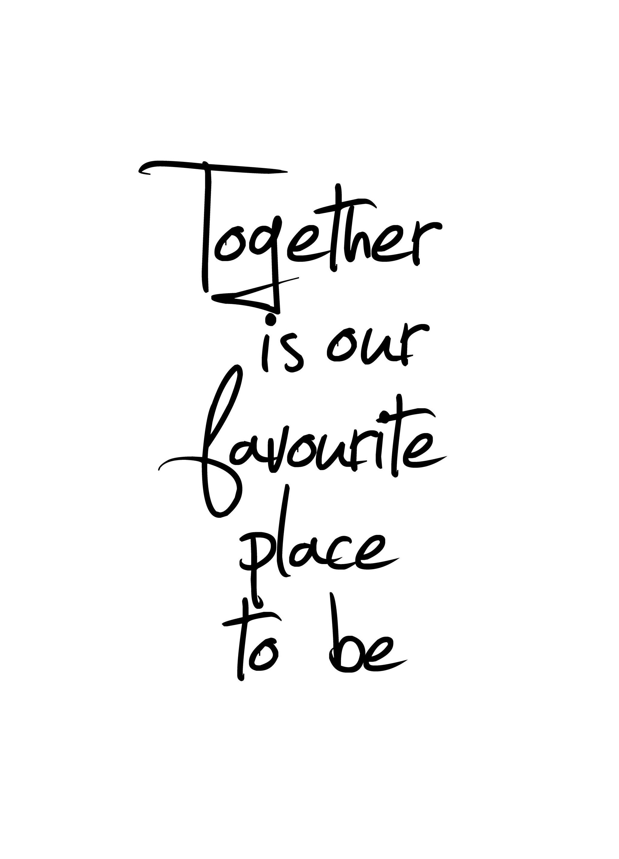 Together Is Our Favourite Place, Posters (50x70 cm) - Posters met tekst