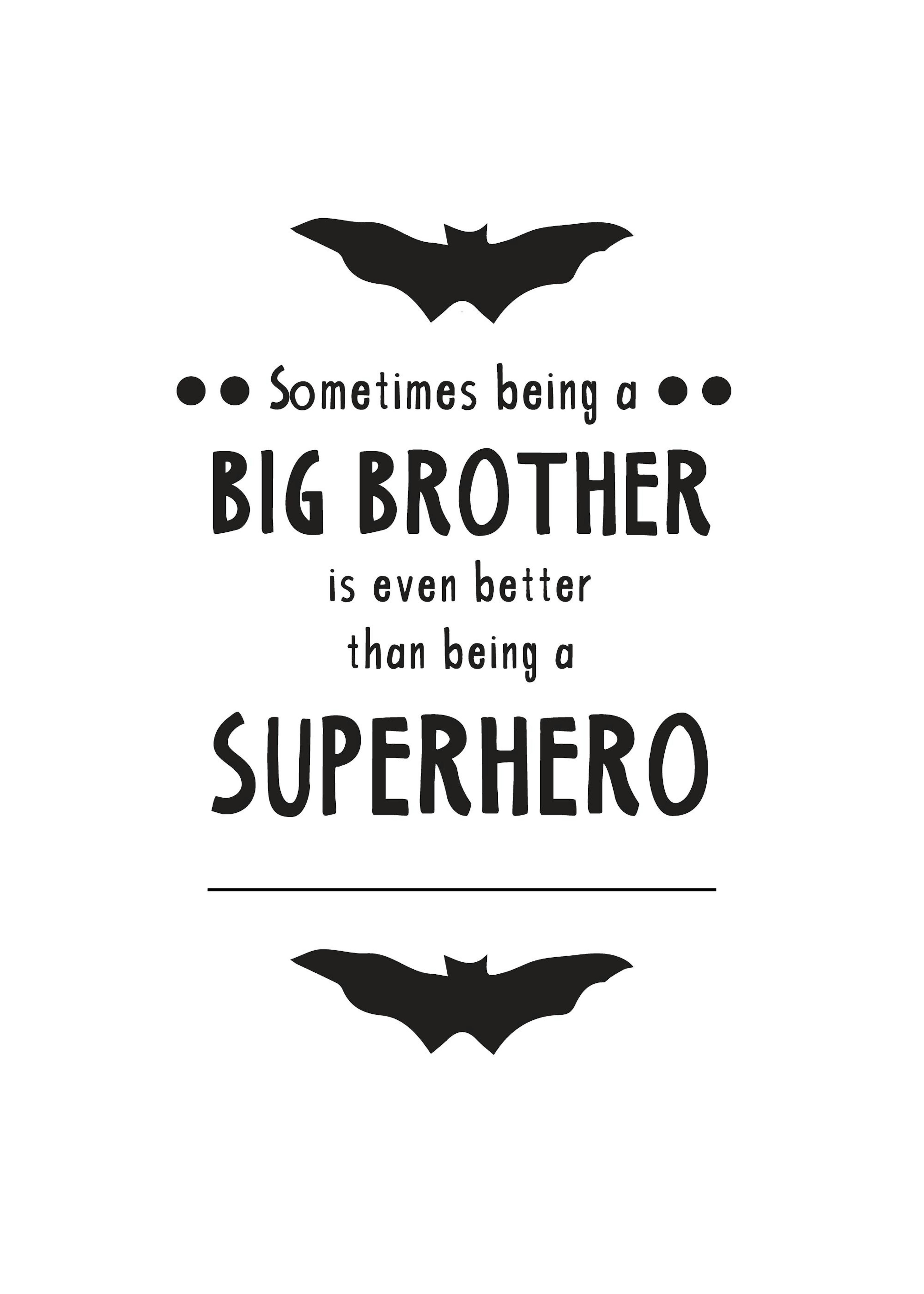 Plakat med teksten Sometimes being a BIG BROTHER is even better than being a SUPERHERO med flagermus-motiver, omgivet af sort si