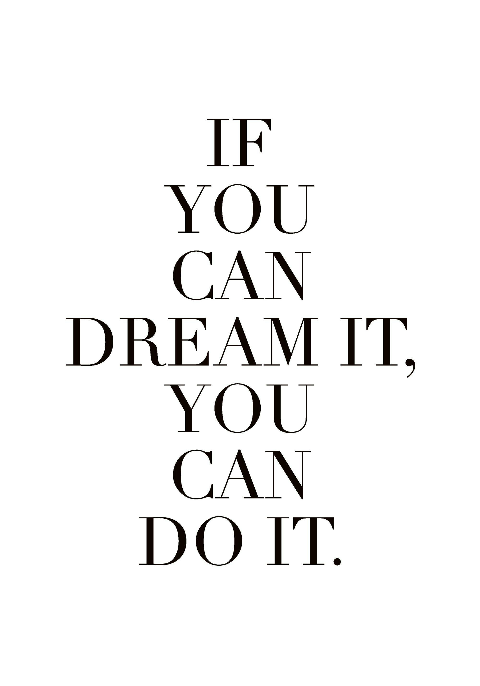 Plakat z cytatem If you can dream it, you can do it, czarne litery na białym tle, inspirujący styl typograficzny.