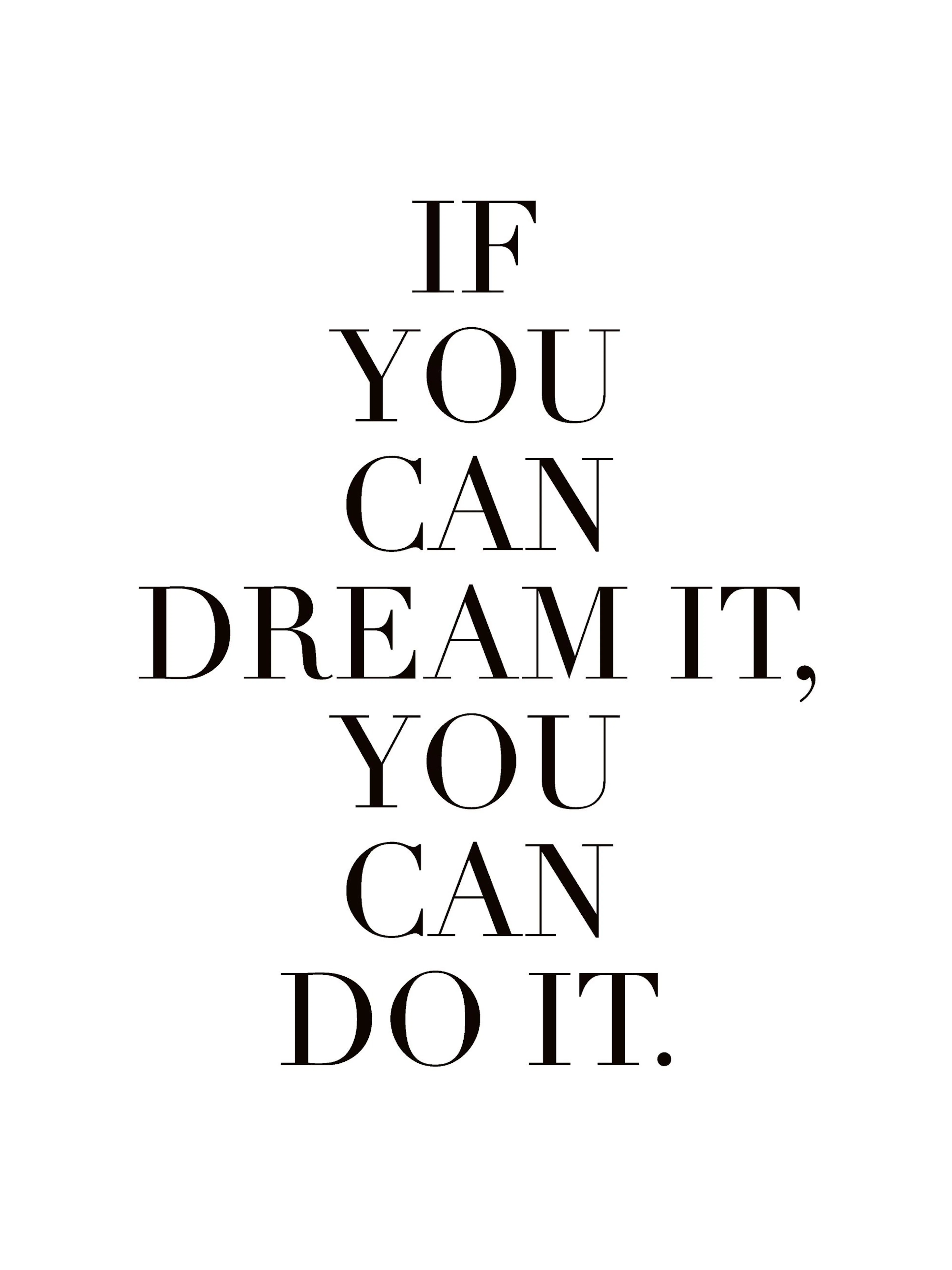 흰색 배경에 IF YOU CAN DREAM IT, YOU CAN DO IT. 문구가 검은색 대문자로 적힌 영감을 주는 텍스트 포스터