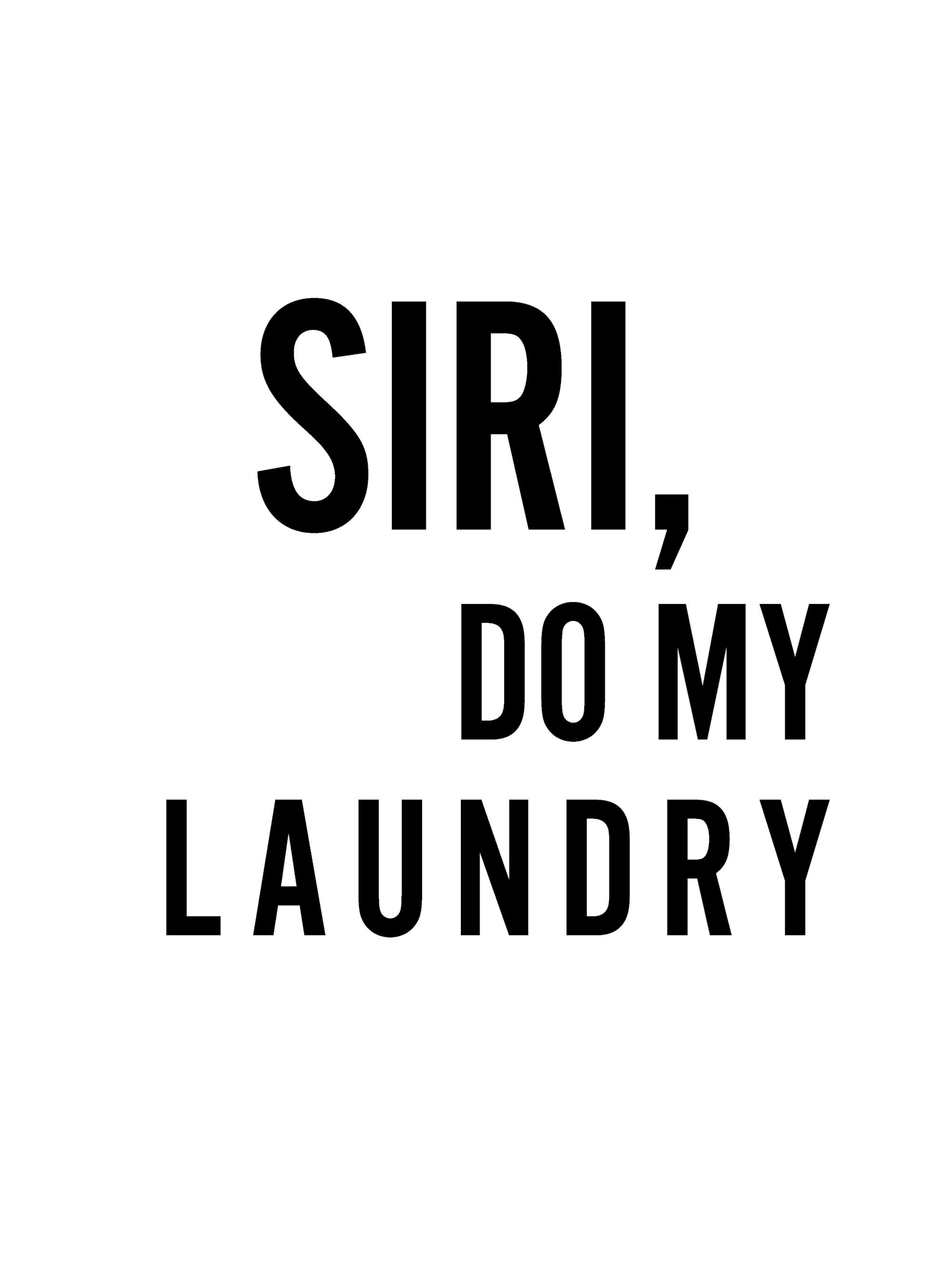 Αφίσα SIRI, DO MY LAUNDRY με μαύρα γράμματα σε λευκό φόντο, μινιμαλιστική διακόσμηση.