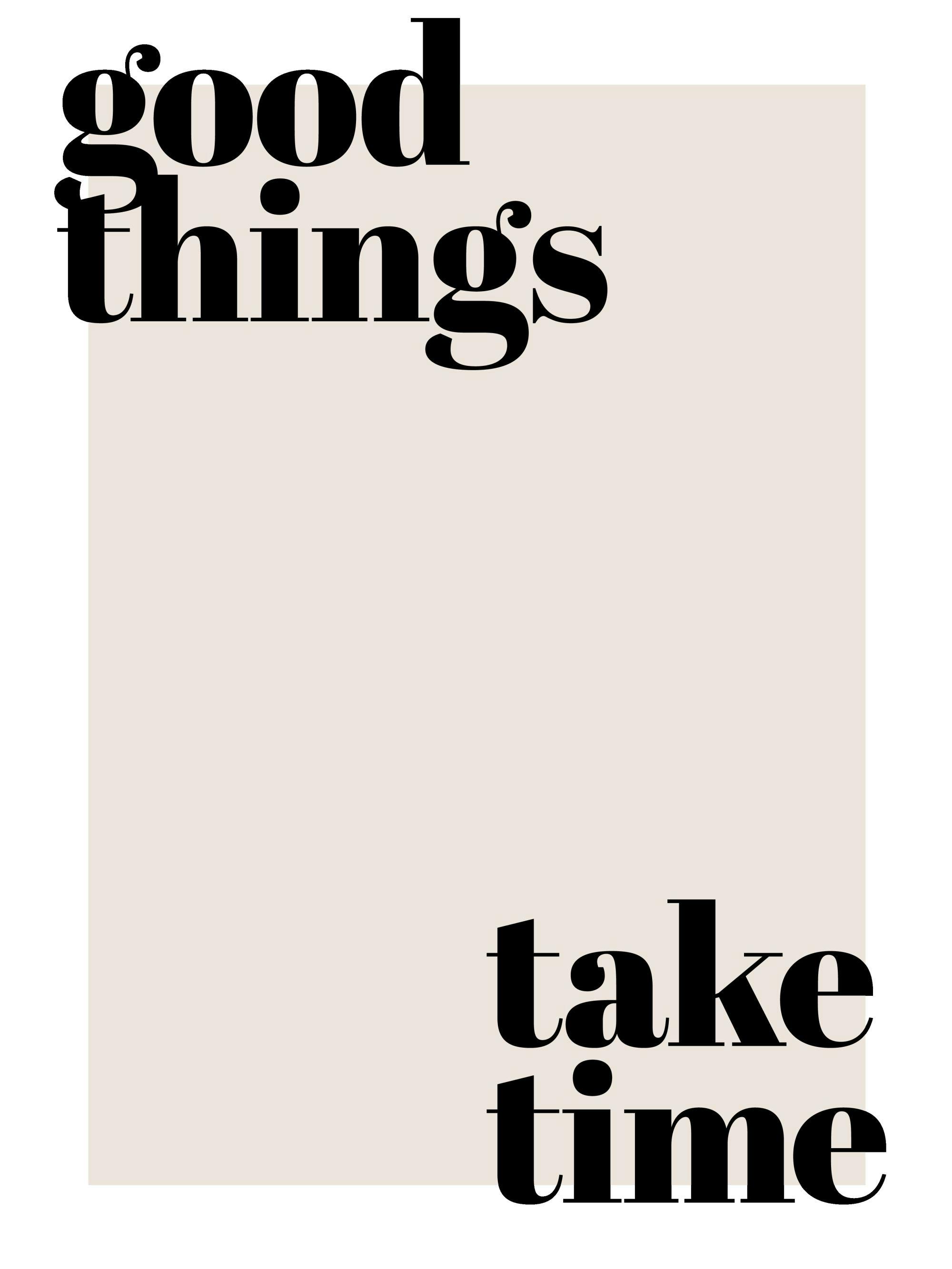 ベージュの背景に「Good things take time」と黒い活字体で書かれたタイポグラフィポスター