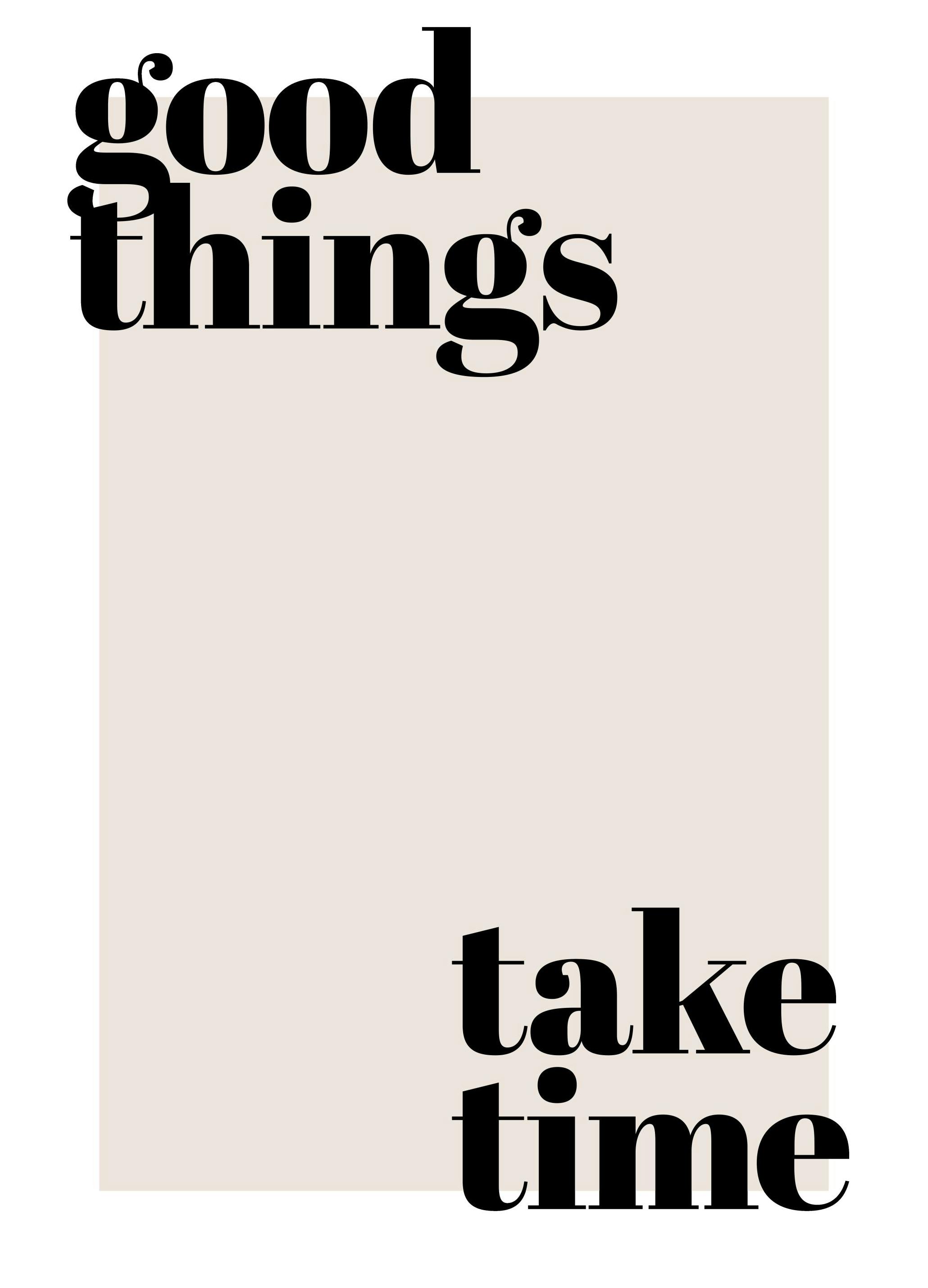 Good Things Take Time Poster (30x40 cm) - Posters met tekst