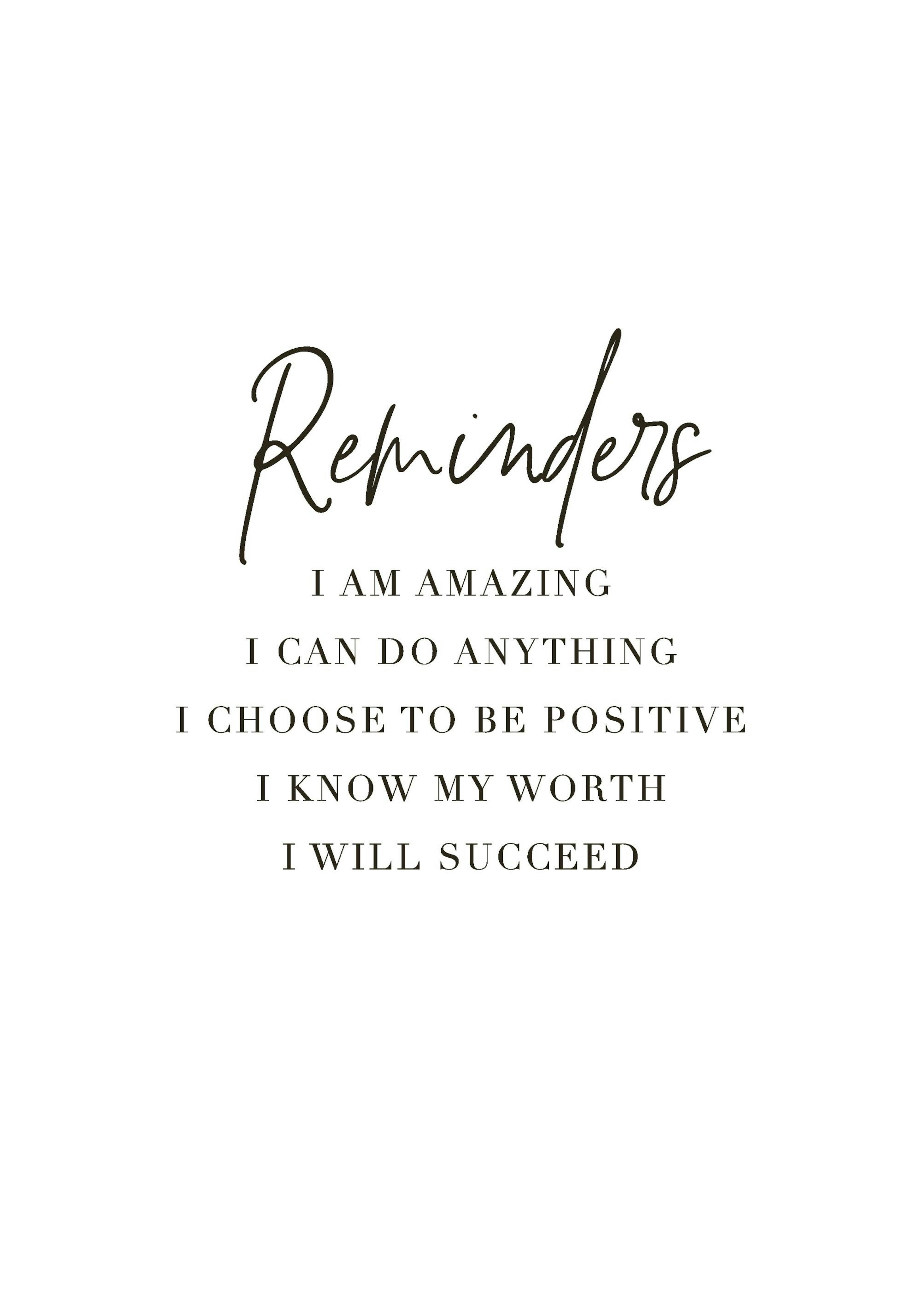 Póster blanco y negro con la palabra Reminders en cursiva y afirmaciones motivacionales como I am amazing y I will succeed.