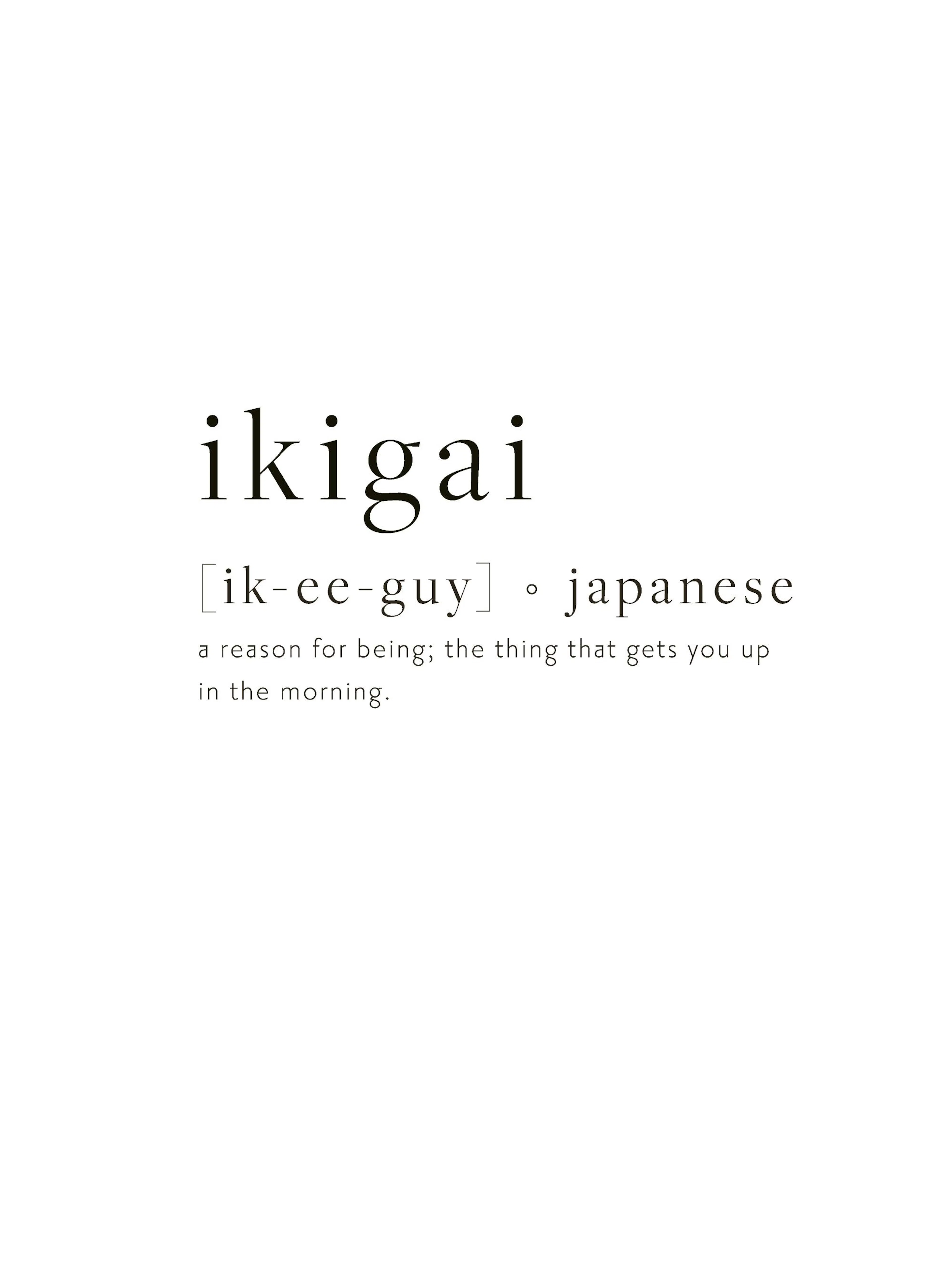 Ikigai definition print, a black and white typography poster with Japanese word ikigai and its meaning.