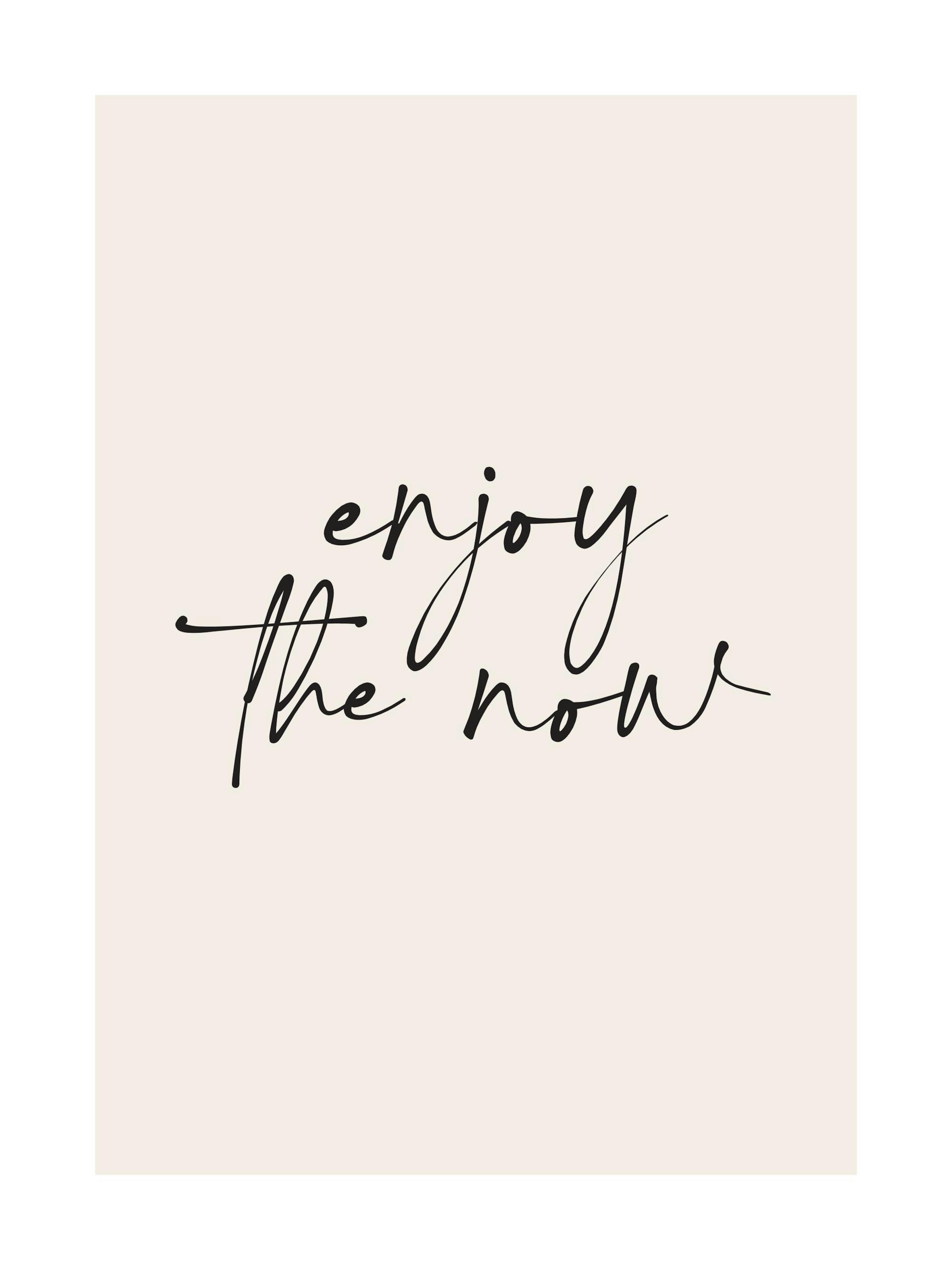 Enjoy the Now Poster 0