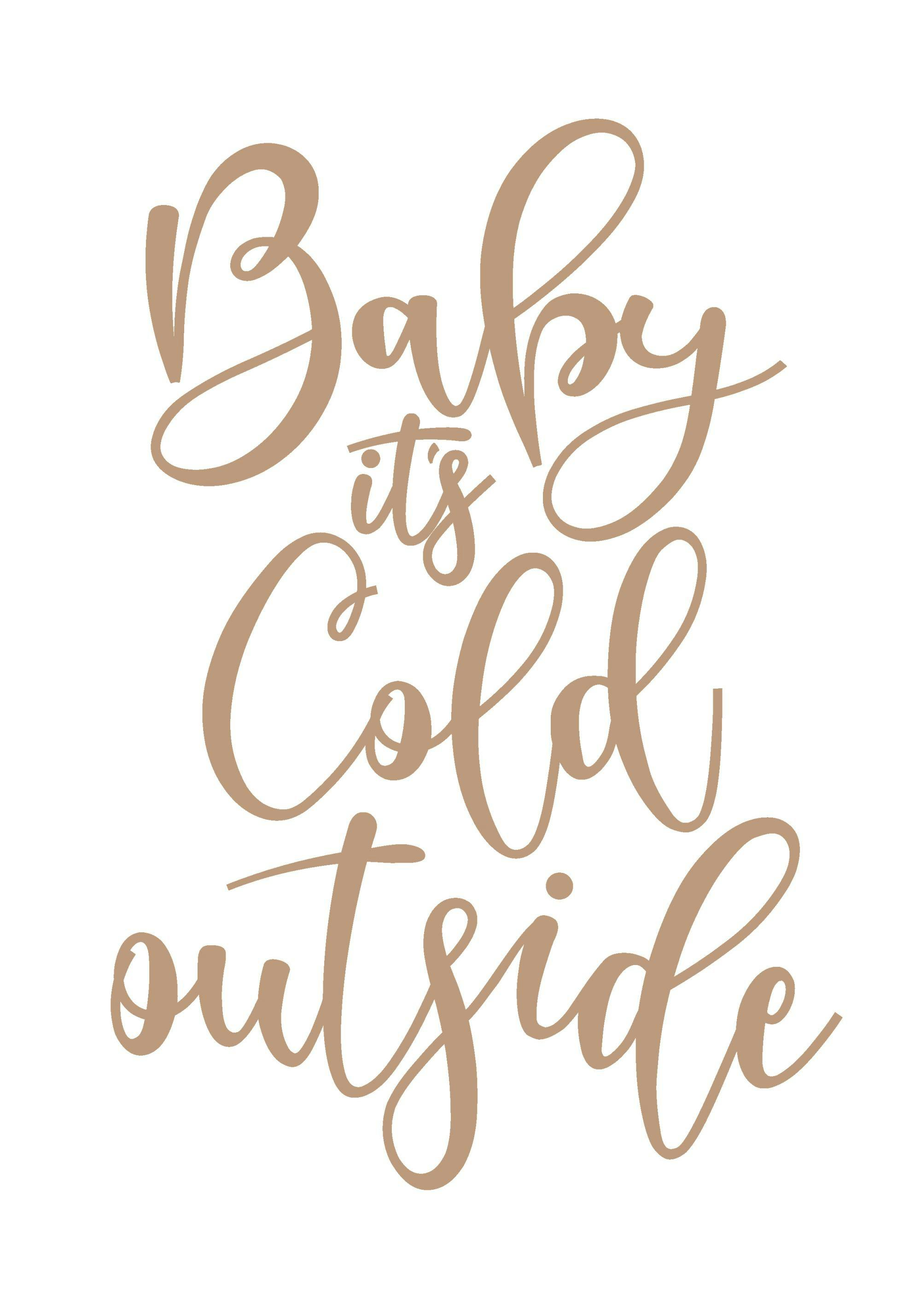 White poster with Baby its Cold Outside in decorative beige handwritten script, perfect for holiday decor.