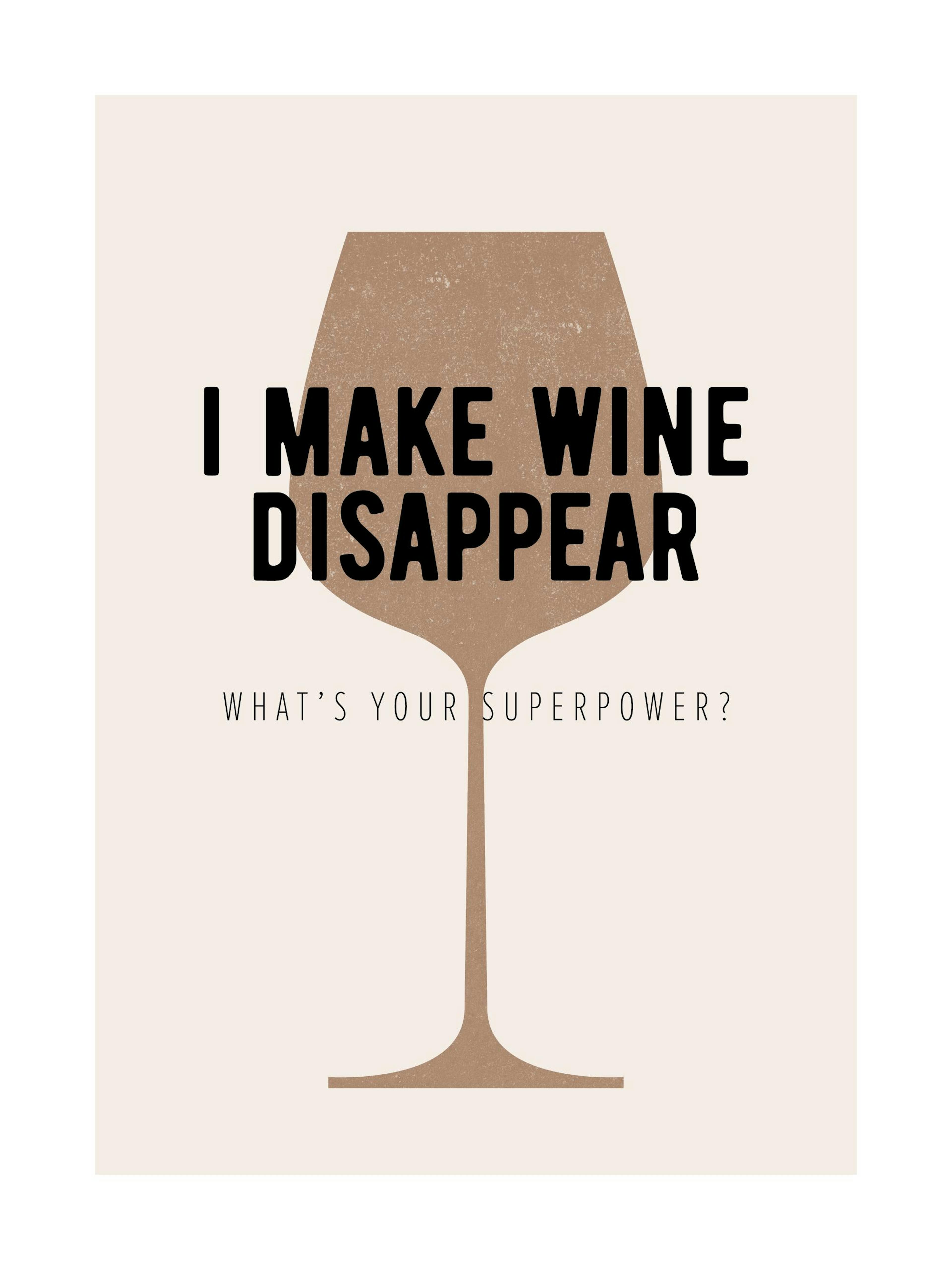Poster met bruin wijnglas en de quote I make wine disappear - whats your superpower? op een beige achtergrond.