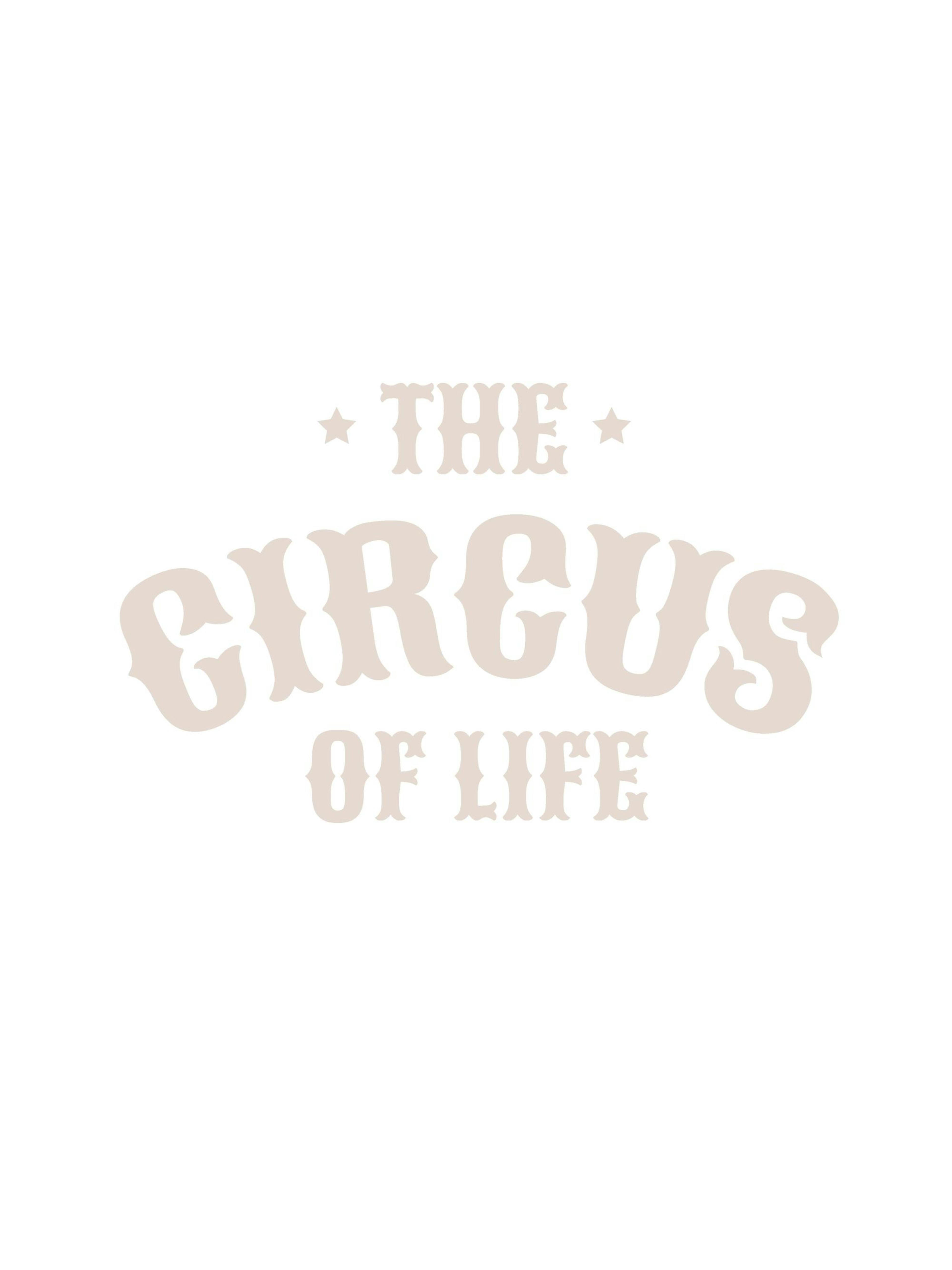 Plakat The Circus of Life beżową czcionką typograficzną, stylizacja cyrkowa, na białym tle.