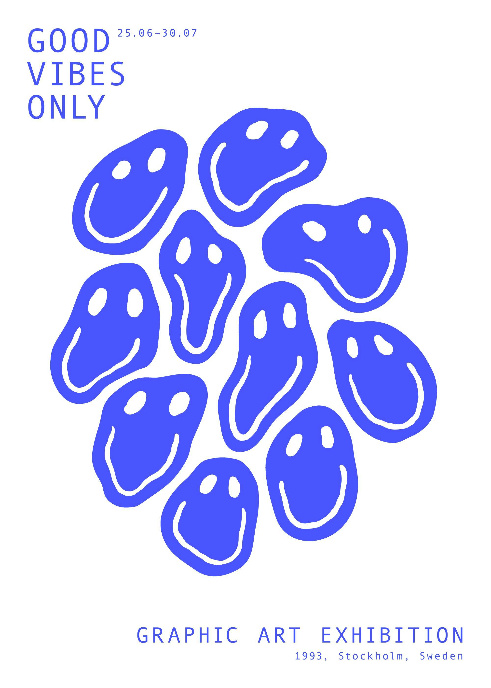 Good Vibes Only poster with blue blob-like smiley faces and blue text on a white background.