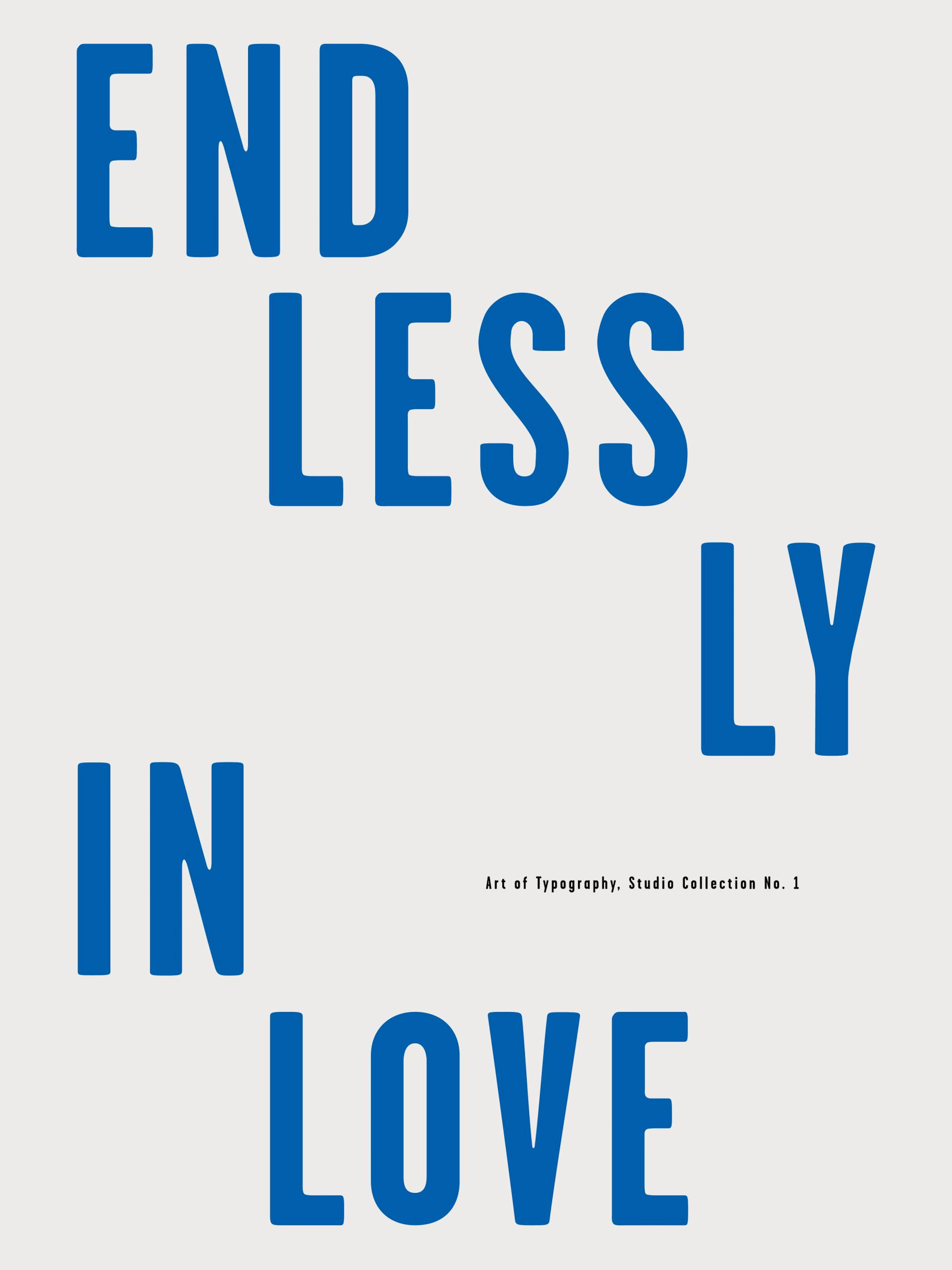 Love text typography poster with blue bold letters Endlessly In Love on a white background, modern art print.