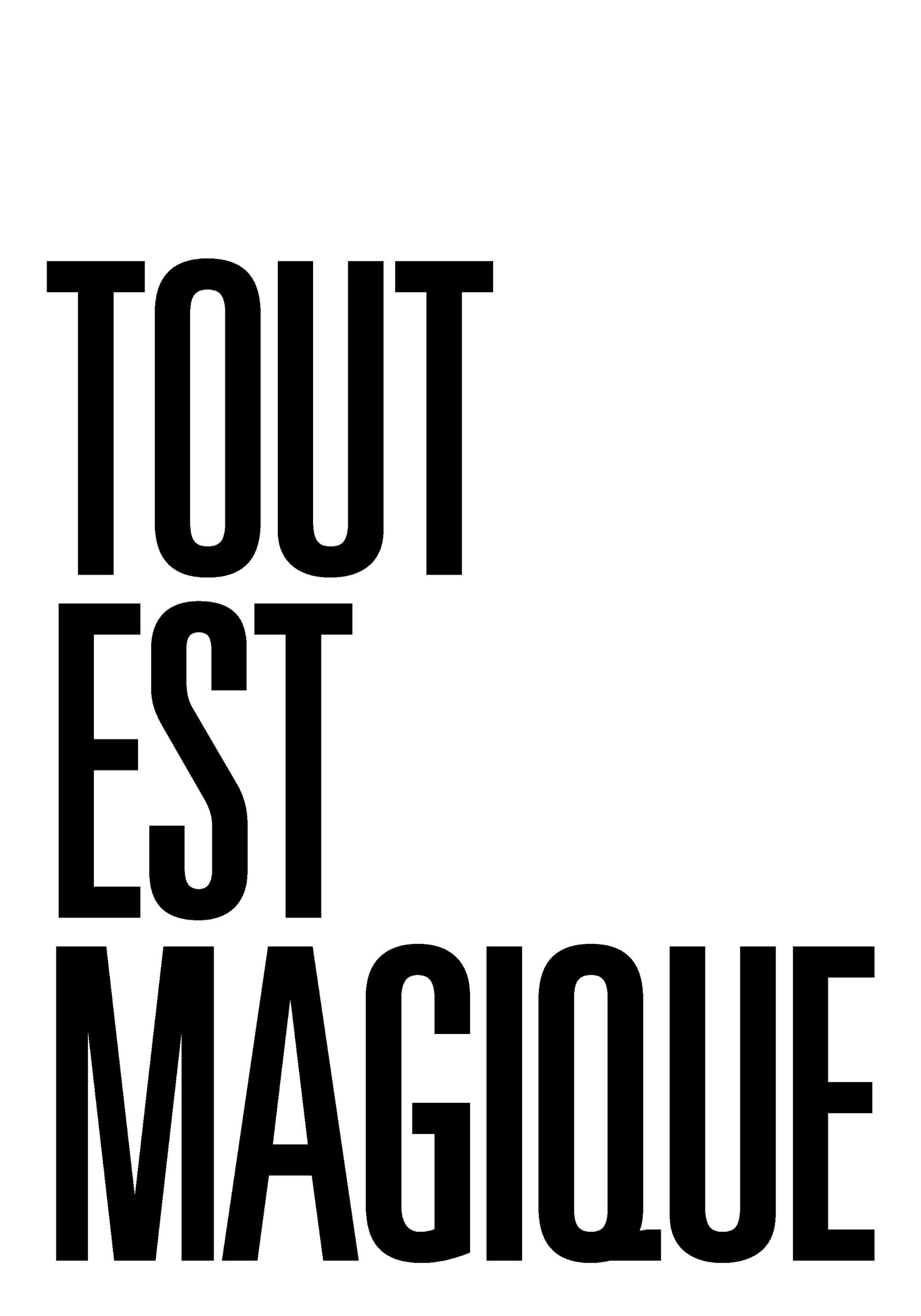 Black typography poster print with TOUT EST MAGIQUE text on a white background, a stylish text print.