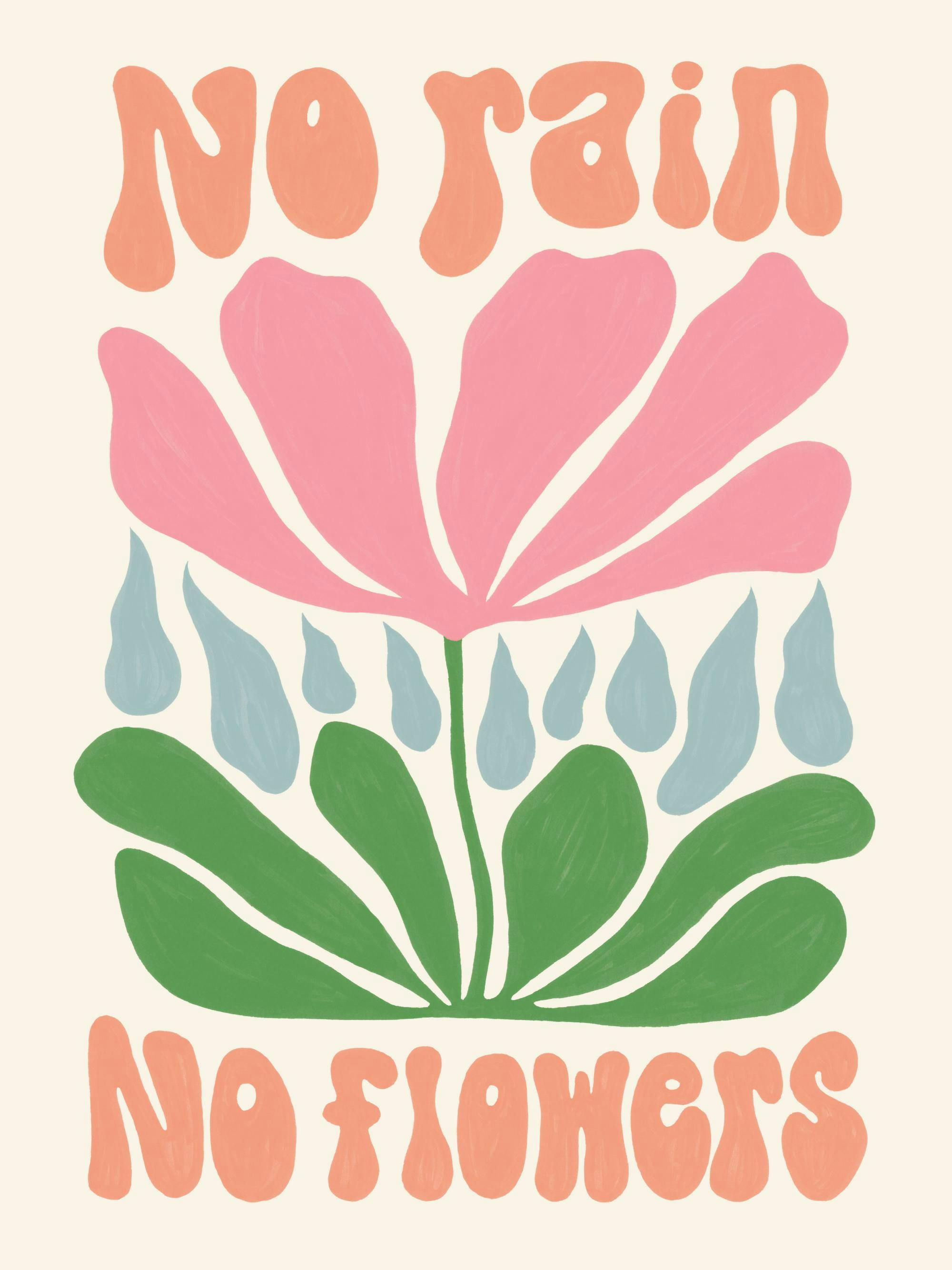 Pastellfärgad retro poster med rosa blomma, gröna blad, blåa regndroppar och texten No rain no flowers.