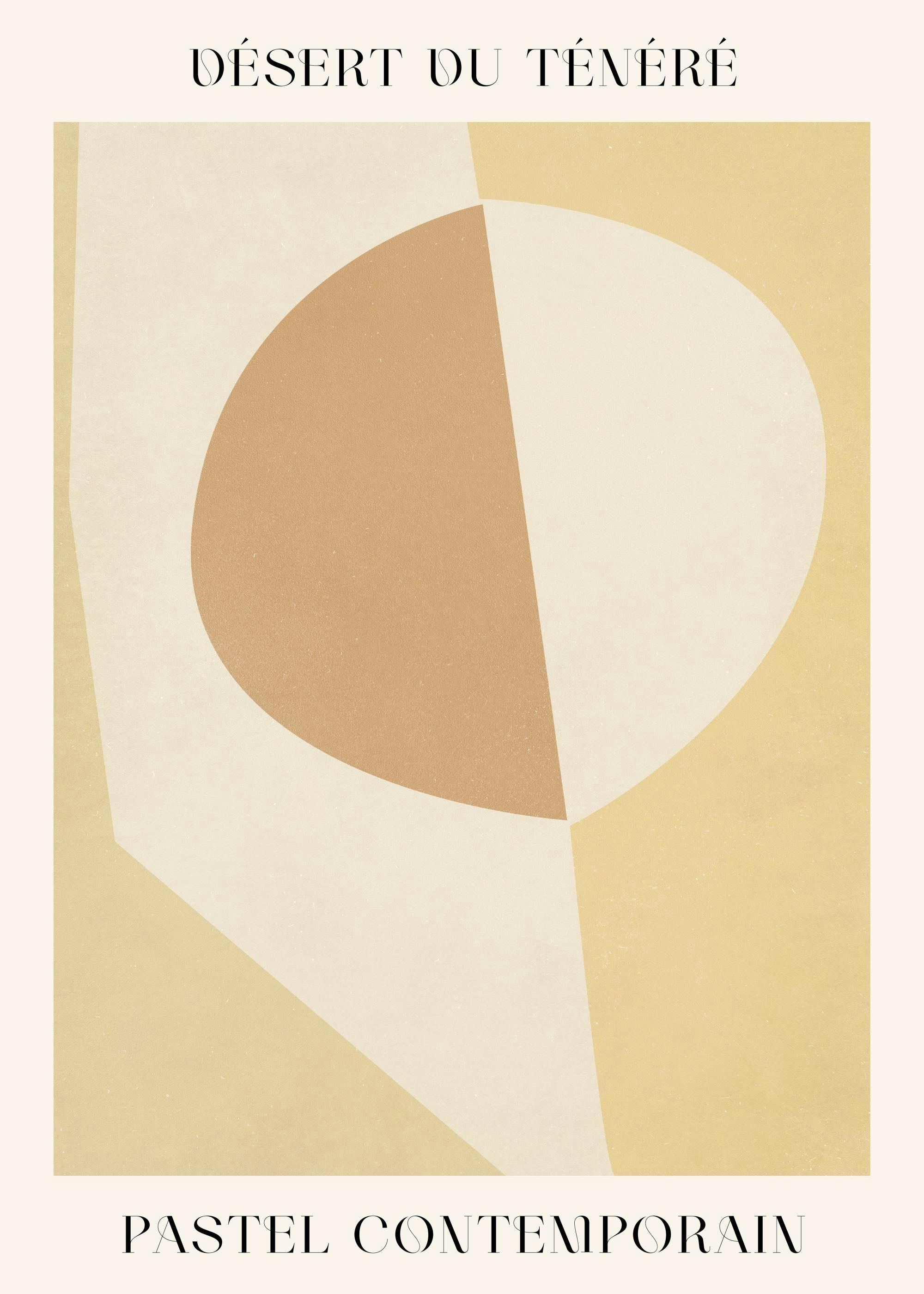 Graphic art print with yellow and orange shapes, a split circle, and text Désert du Ténéré and Pastel Contemporain.