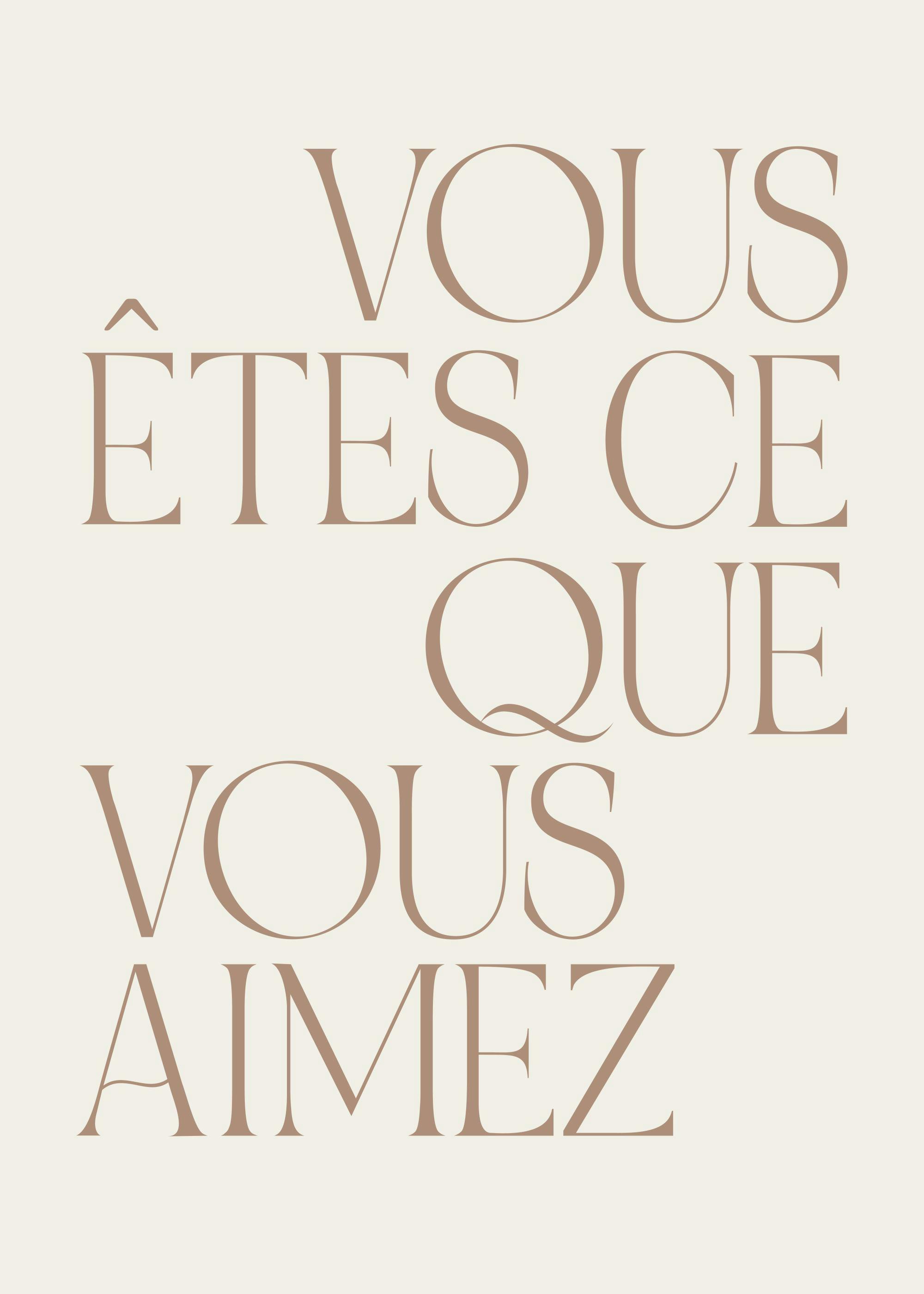 Typografie poster met bruine tekst Vous êtes ce que vous aimez op een beige achtergrond.