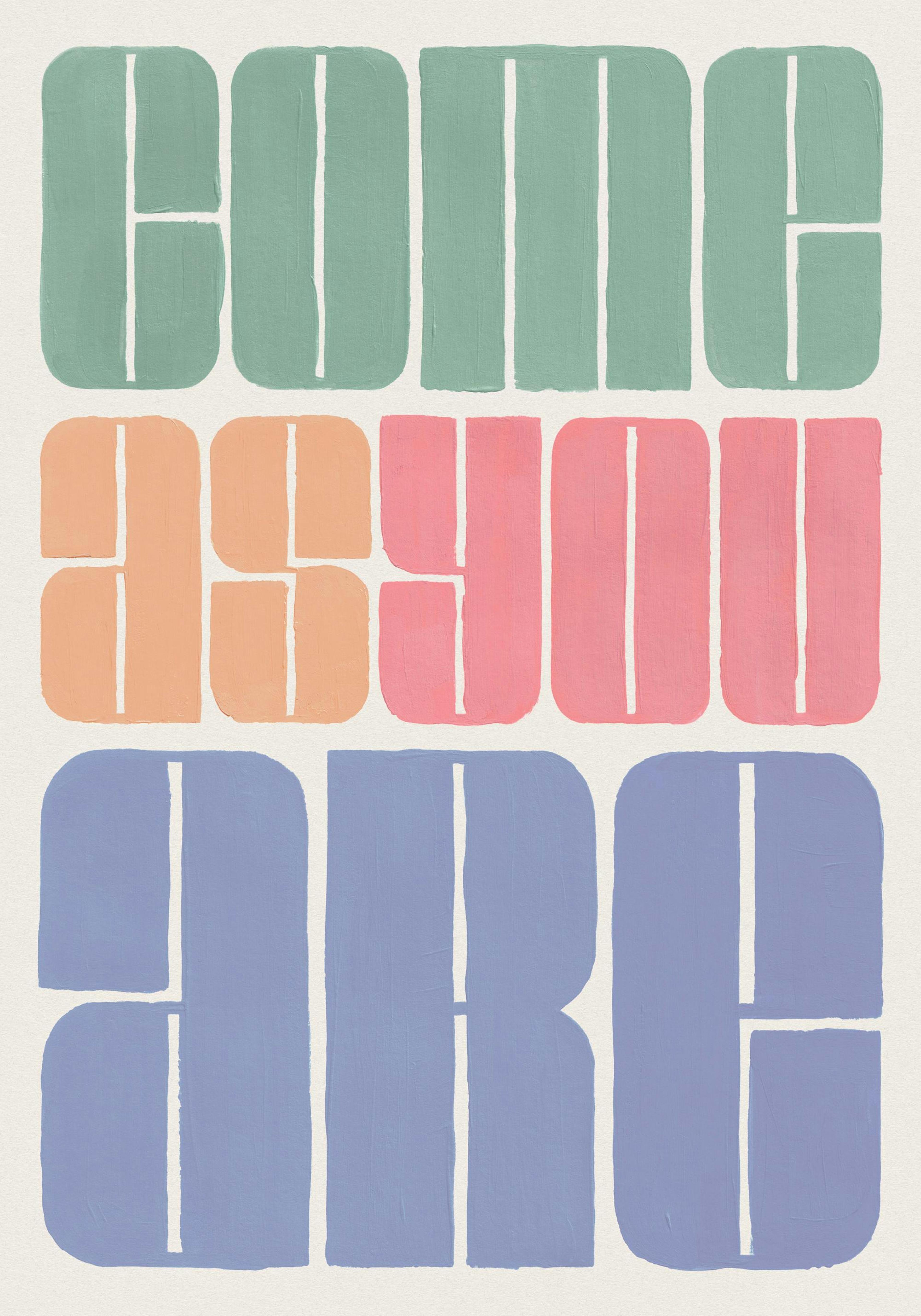 Poster met kleurrijke tekst Come As You Are in afgeronde blokletters, moderne typografie.