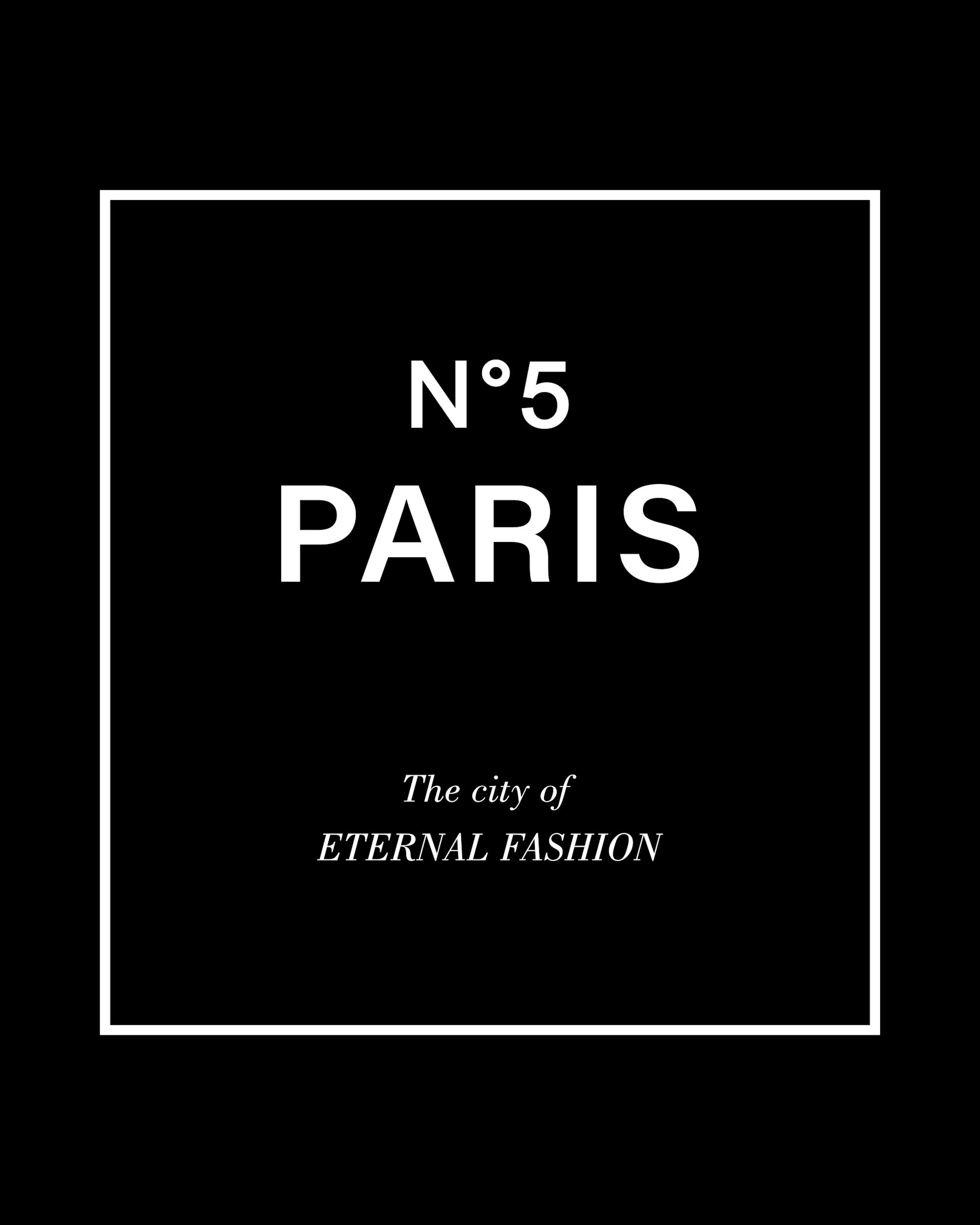 Grafisches Poster N°5 PARIS The city of ETERNAL FASHION in weißer Schrift auf schwarzem Hintergrund mit weißem Rahmen.