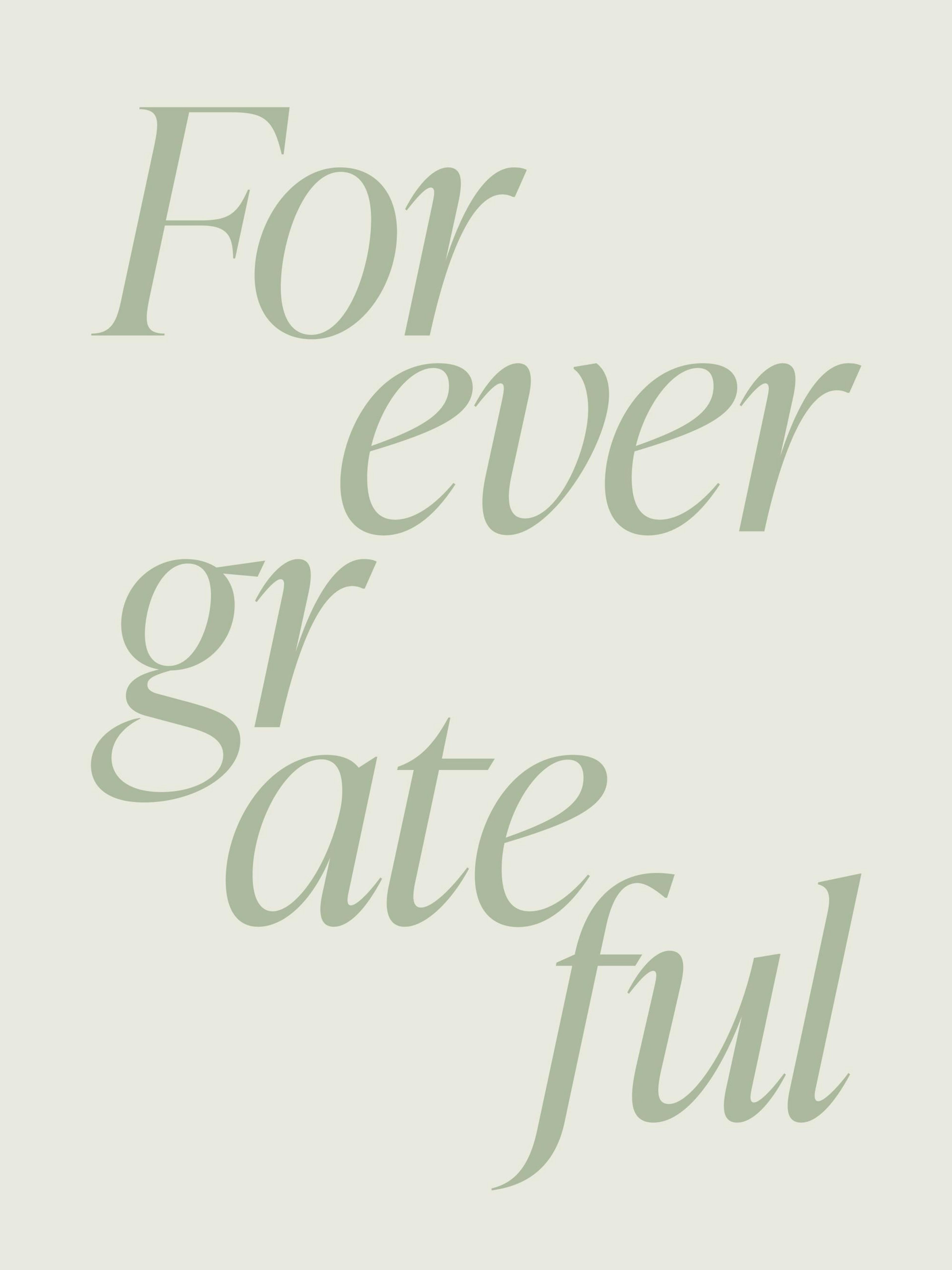 Typografie-Poster mit den Wörtern Forever Grateful in hellgrüner Serifenschrift auf creme-beigem Hintergrund, Zitat-Poster