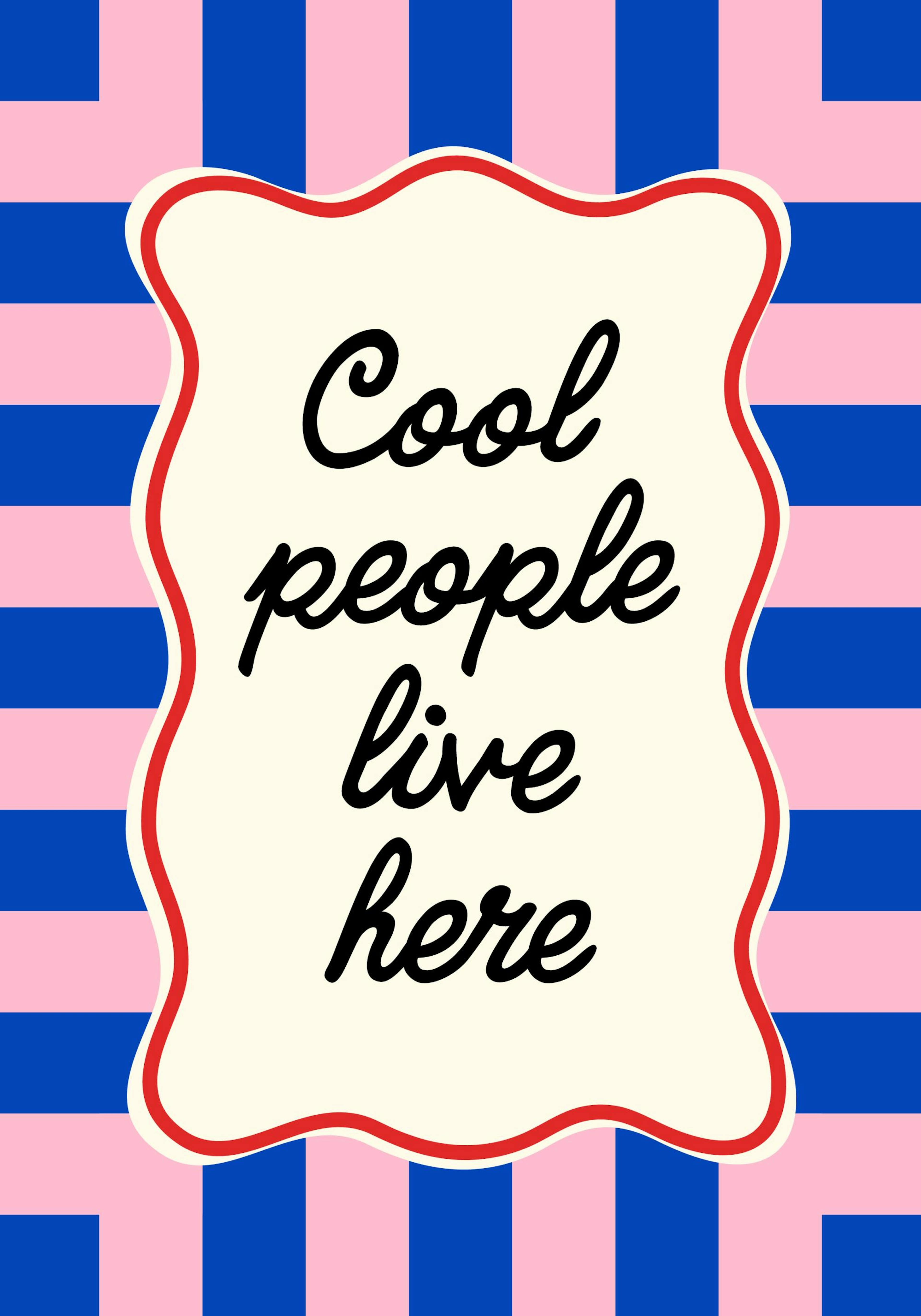 Πόστερ Cool people live here σε μπλε, ροζ, κόκκινο, με κυματιστό περίγραμμα.