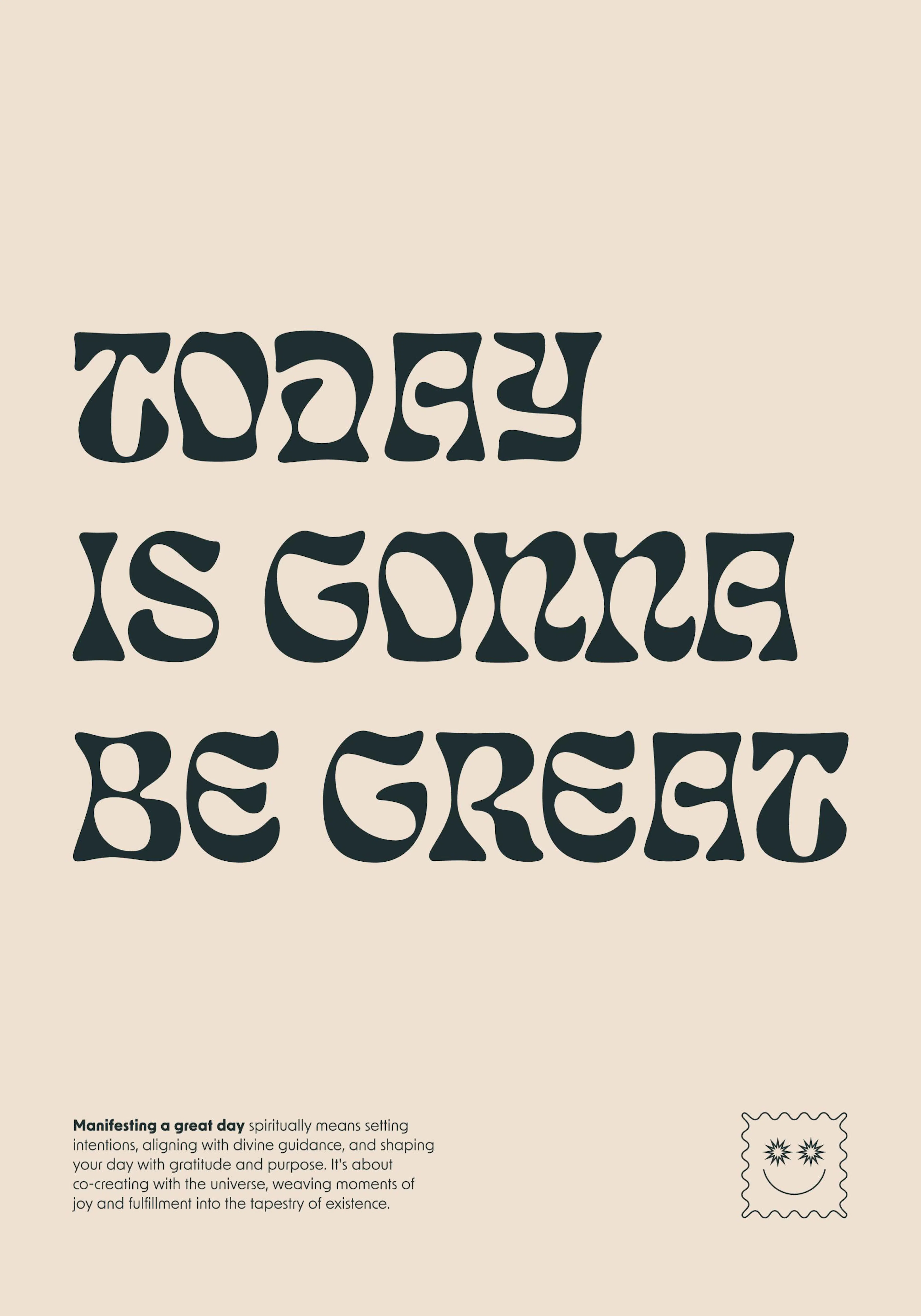 Typografie poster Today is gonna be great met golvende letters in zwart op een beige achtergrond.