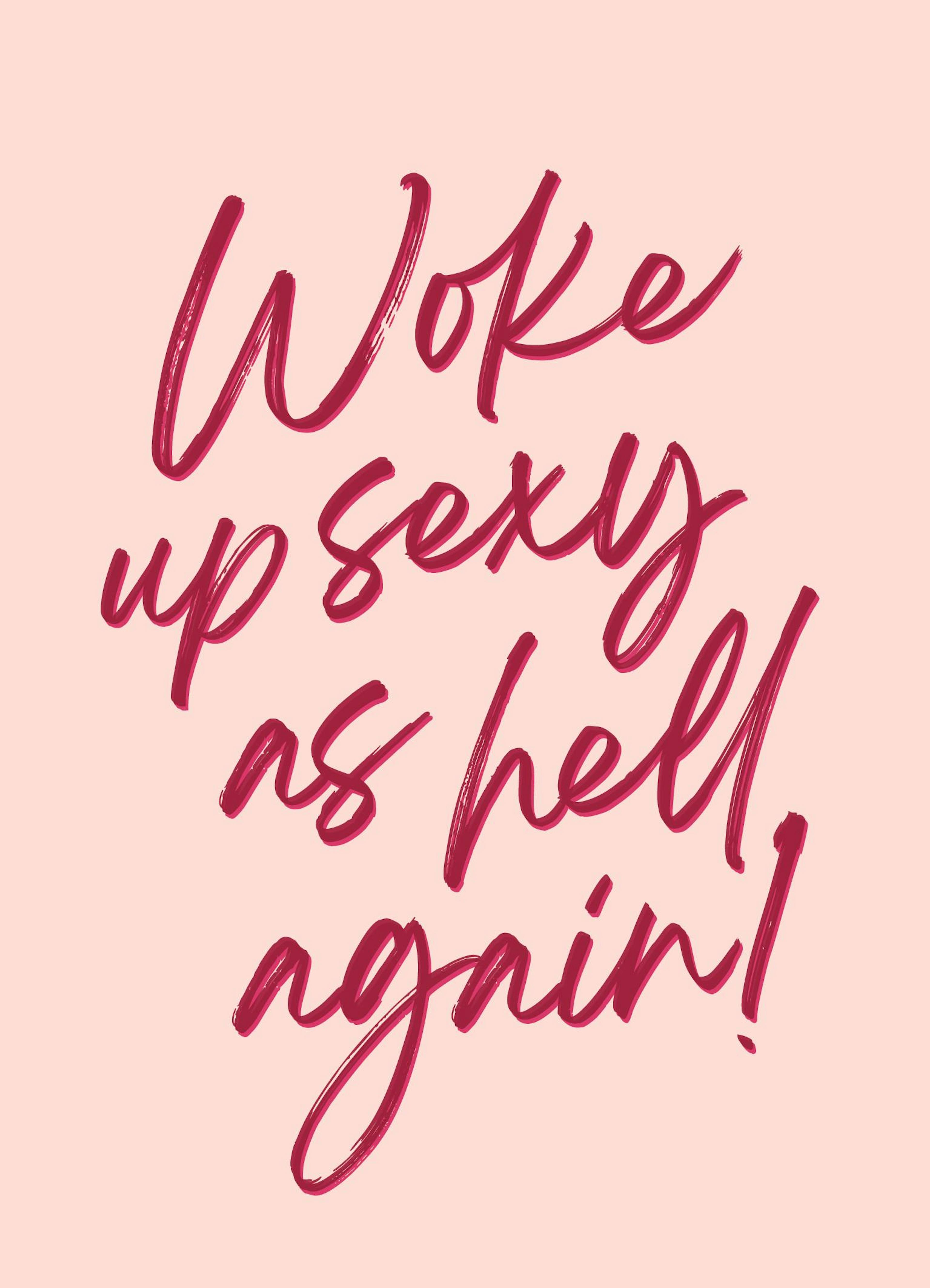 Poster mit rotem Lippenstiftzitat Woke up sexy as hell again! auf rosa Hintergrund, lebhaftes Design.
