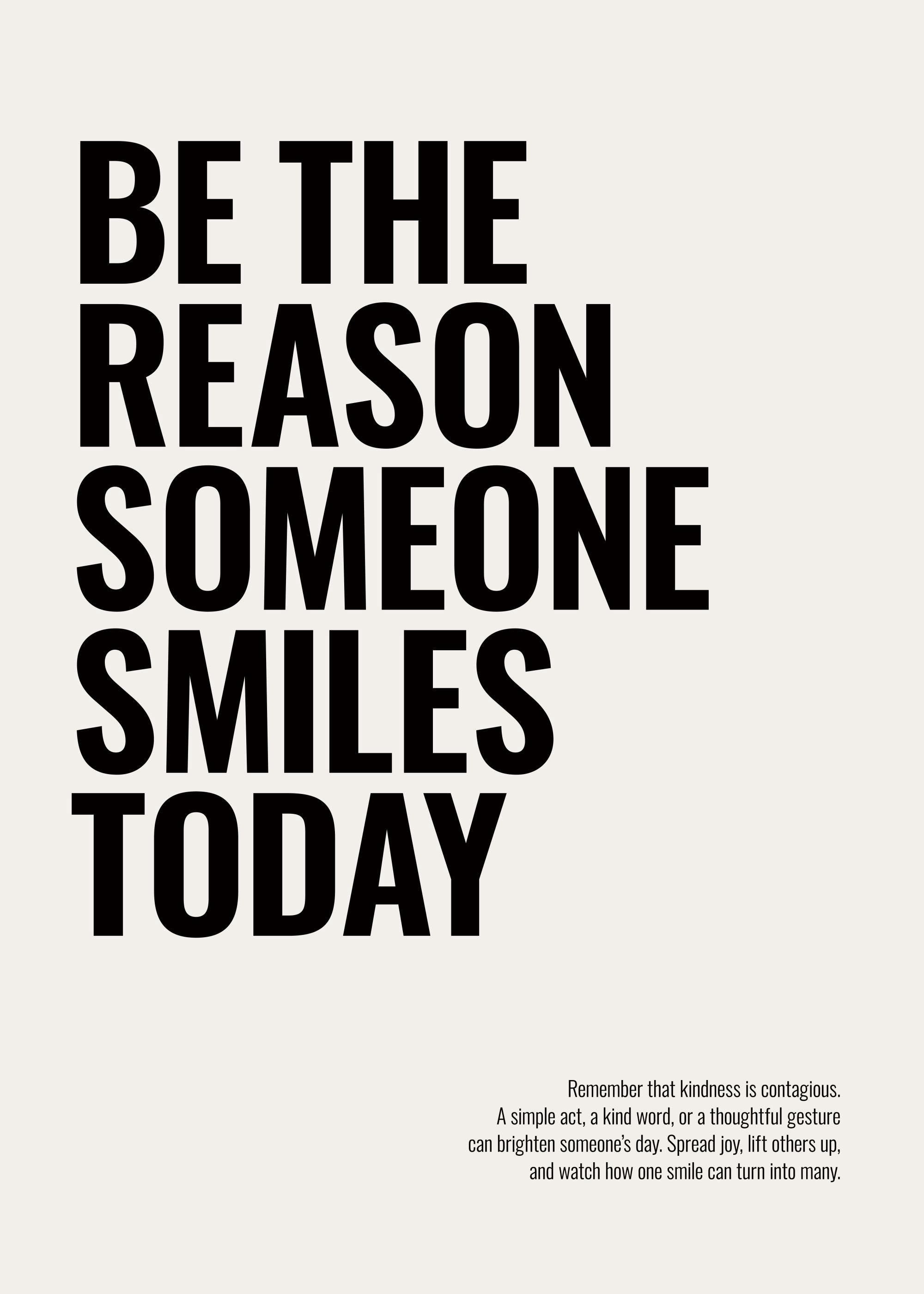 Affiche motivationnelle avec le typographie noir gras Be The Reason Someone Smiles Today sur fond beige