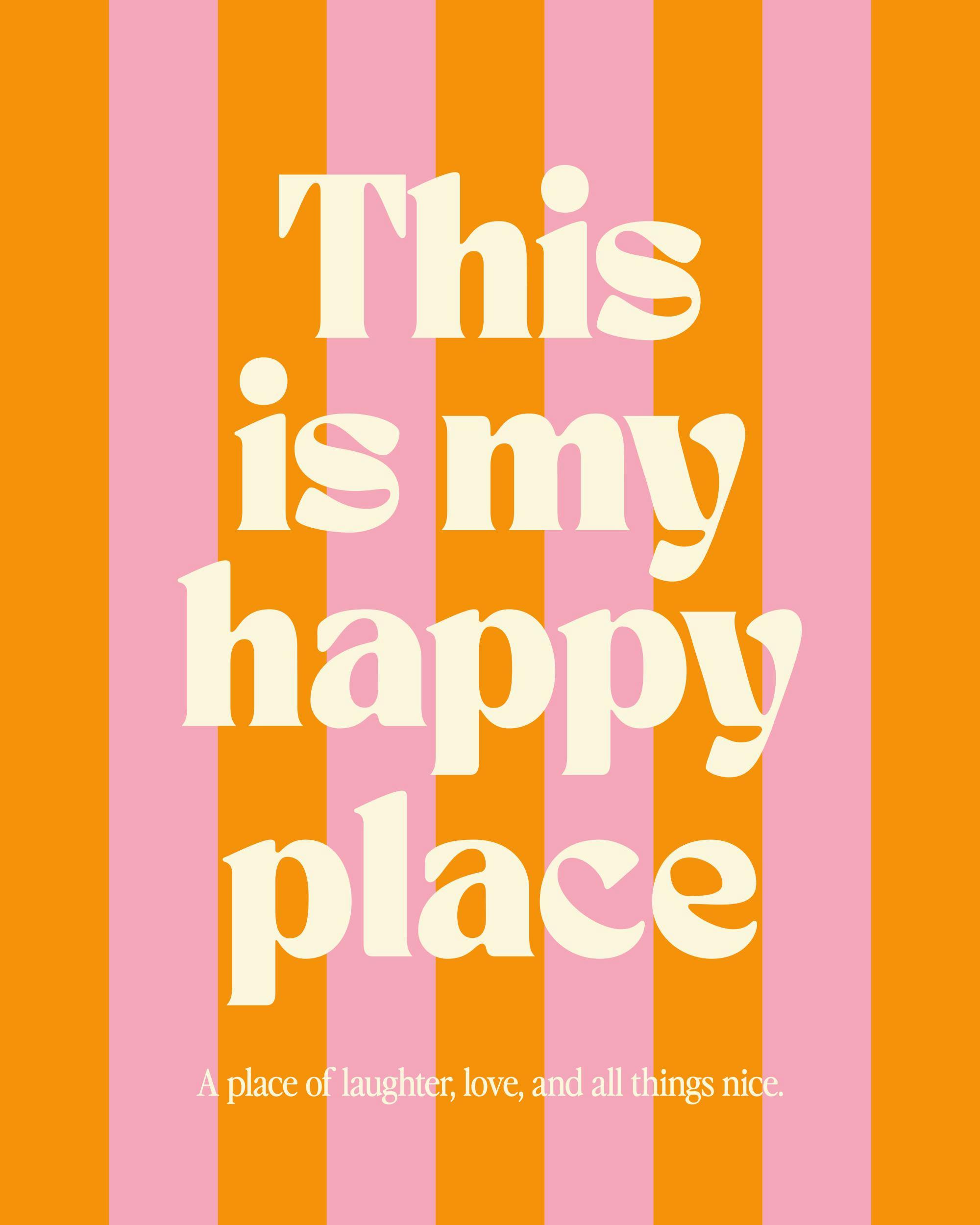 Poster med texten This is my happy place i gräddvit färg mot en bakgrund av rosa och orange vertikala ränder.
