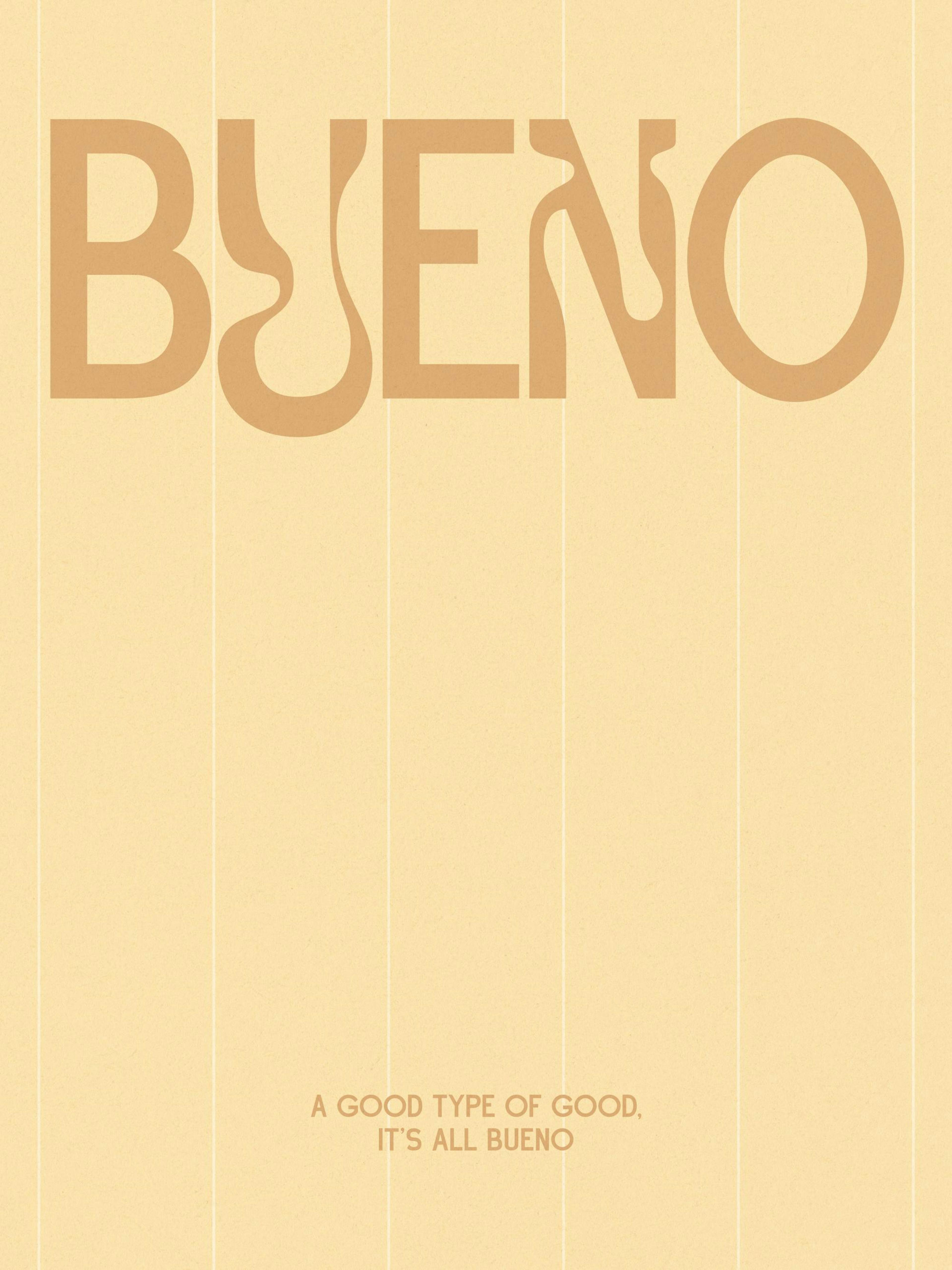 Affiche typographique jaune et marron avec le mot BUENO aux lettres arrondies et A GOOD TYPE OF GOOD, ITS ALL BUENO