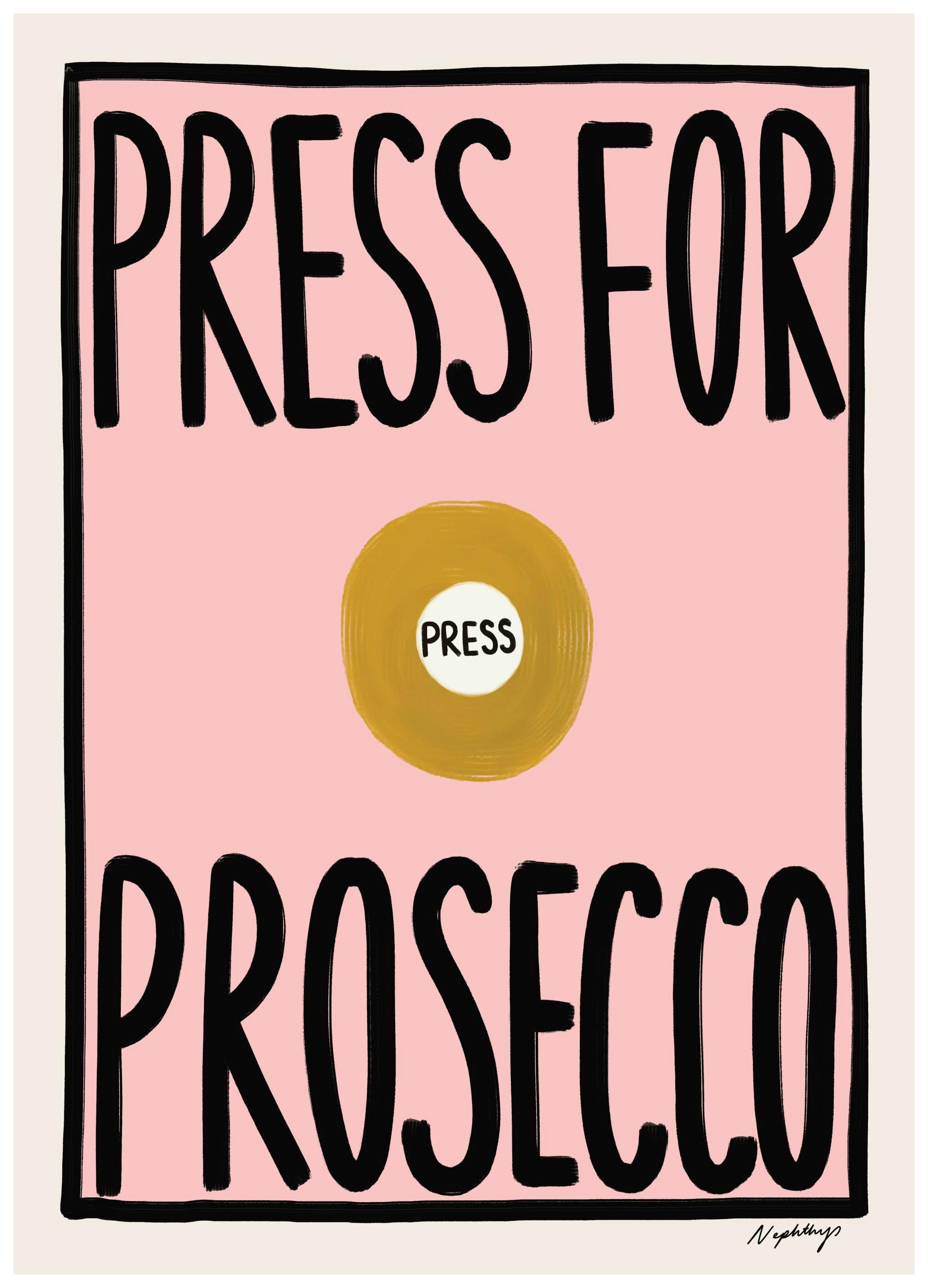 Nephthys Foster - Press for Prosecco Poster (30x40 cm)