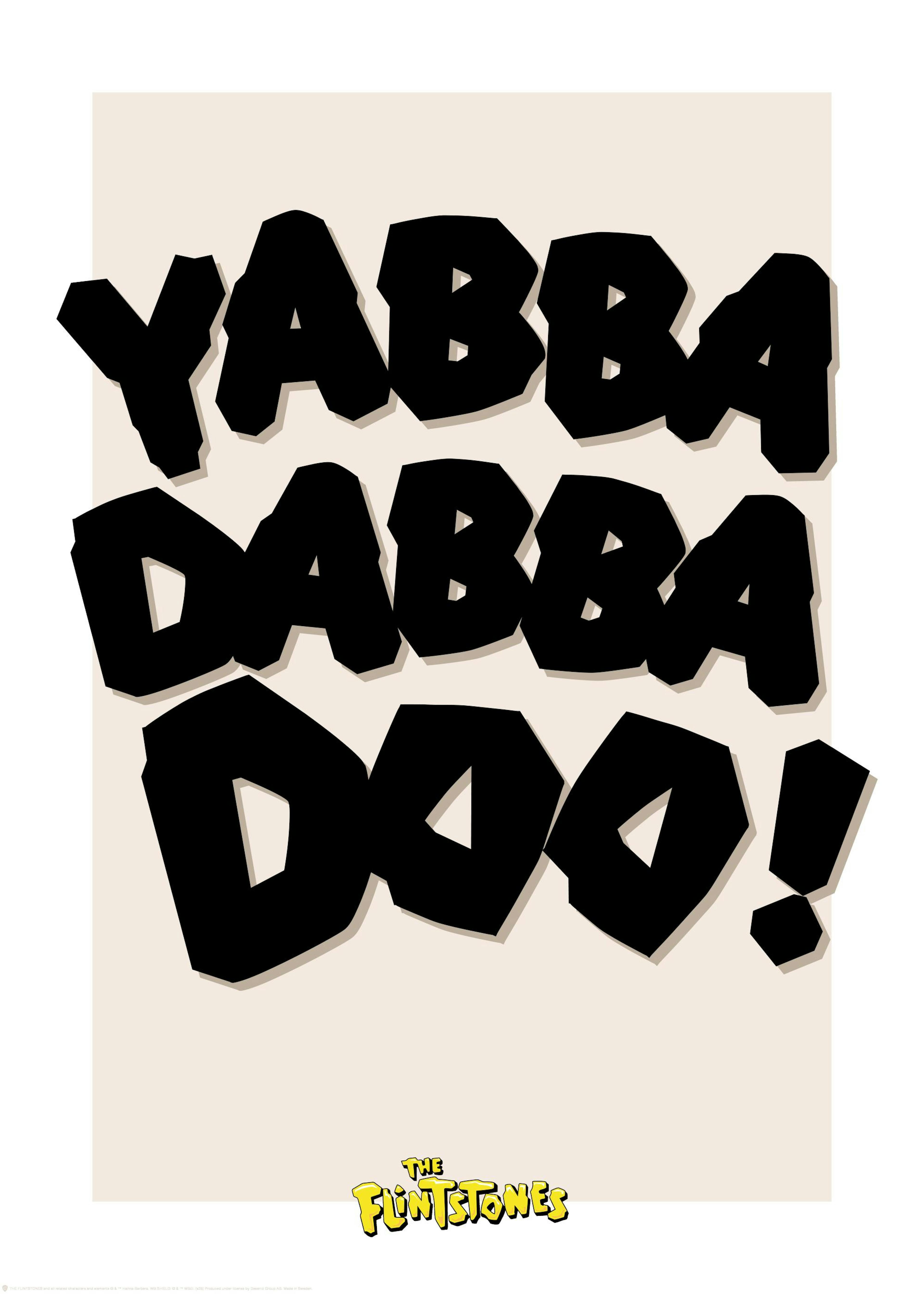 フリントストーンズのポスター、ベージュの背景に黒い「YABBA DABBA DOO!」の文字とロゴが特徴