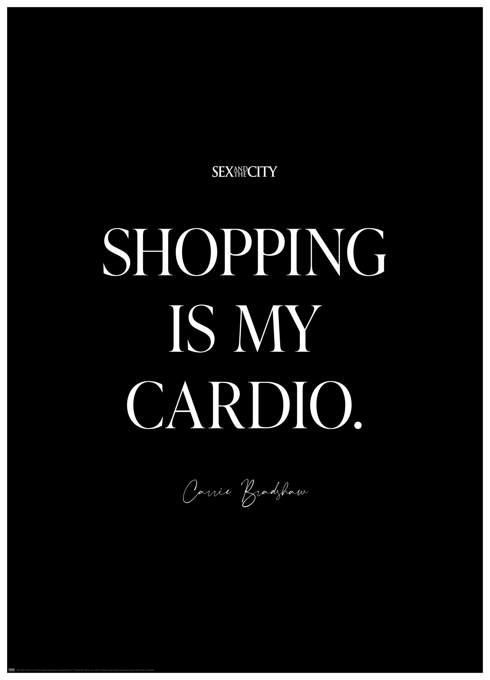 Sex and the City™ - Shopping is My Cardio Poster (30x40 cm) -  Bilder und Poster mit Zitaten