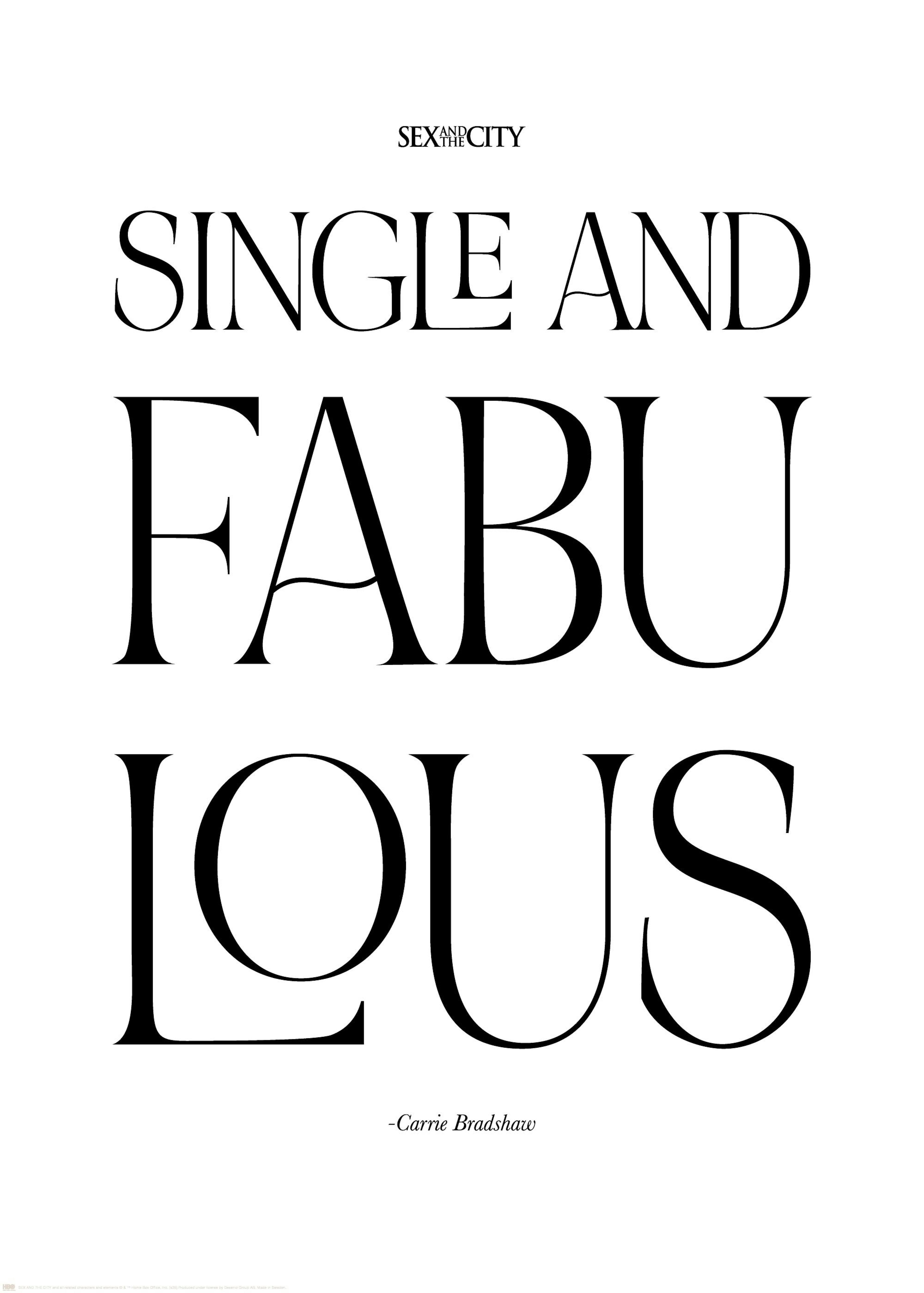 Sex and the City poster with Single And Fabulous in bold black text on a white background, quote by Carrie Bradshaw.